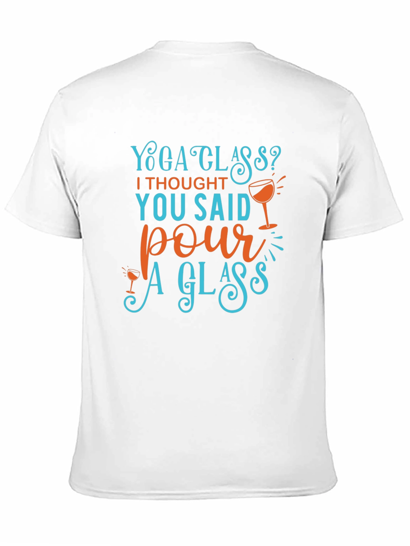 Yoga Class? Pour A Glass T-Shirt