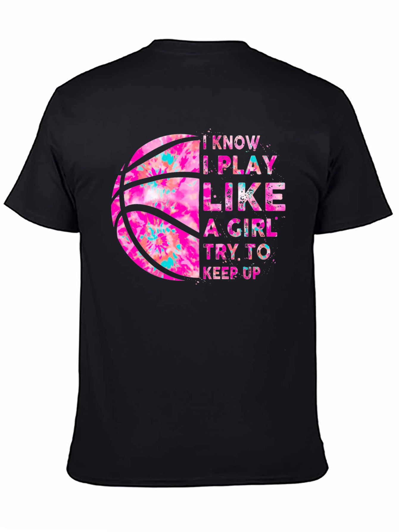I Play Like a Girl Basketball T-Shirt