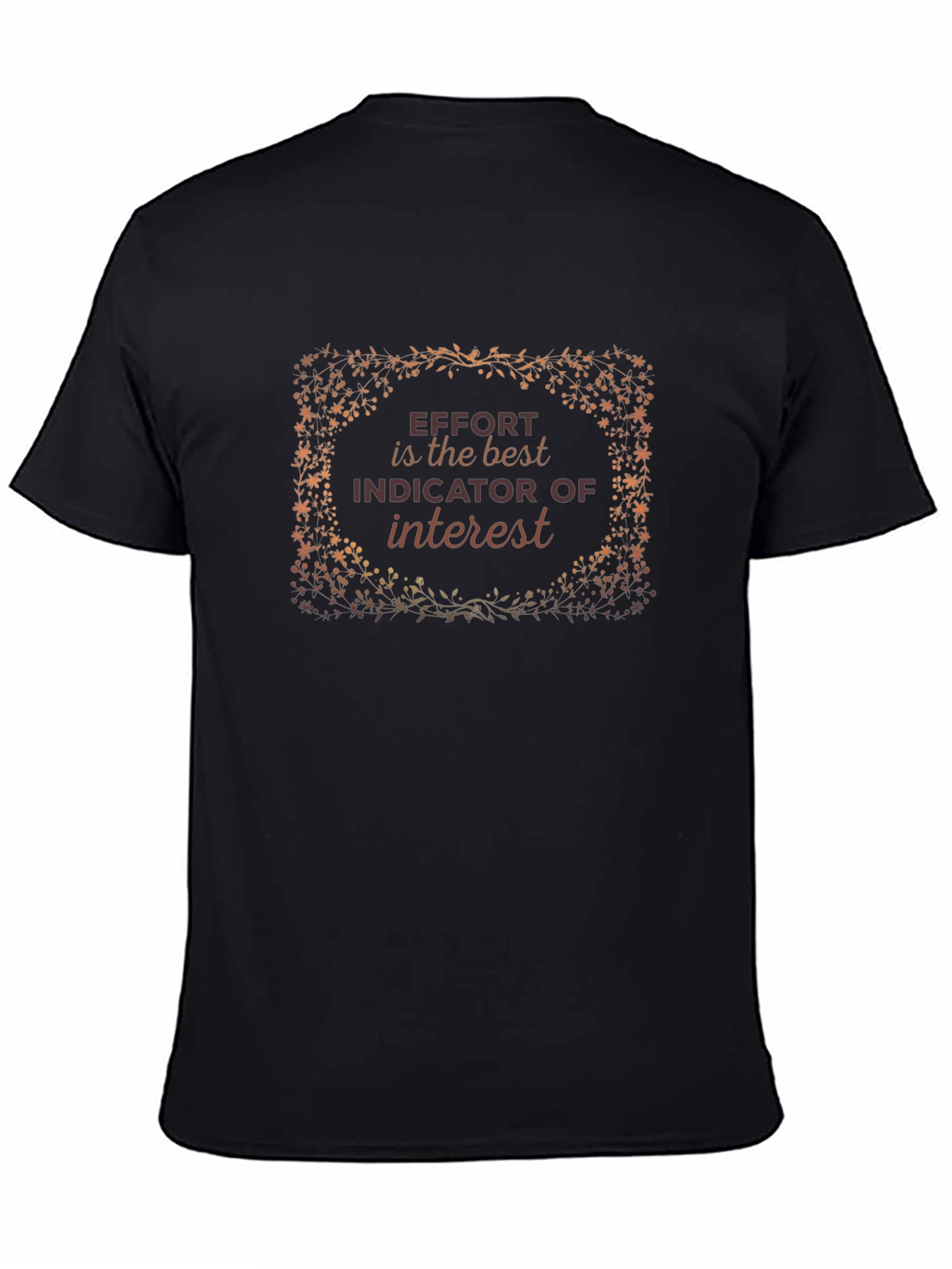 Effort is the Best Indicator T-Shirt
