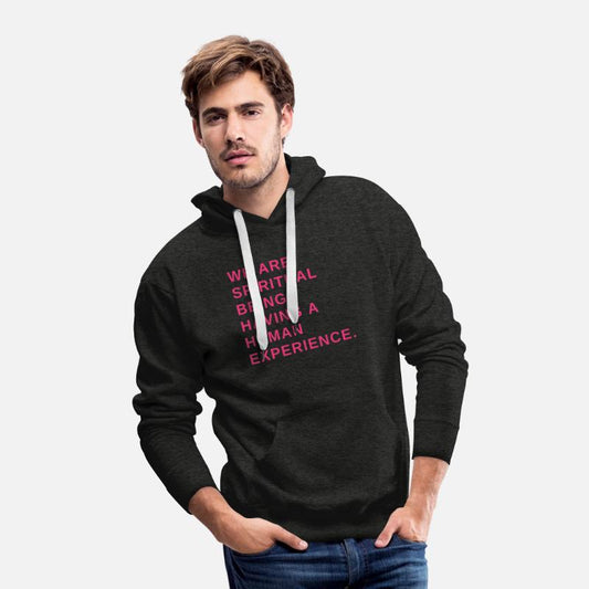 We are spiritual beings having a human experience