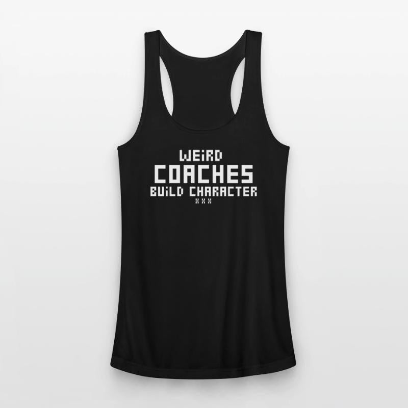 Weird Coaches Build Character Coach