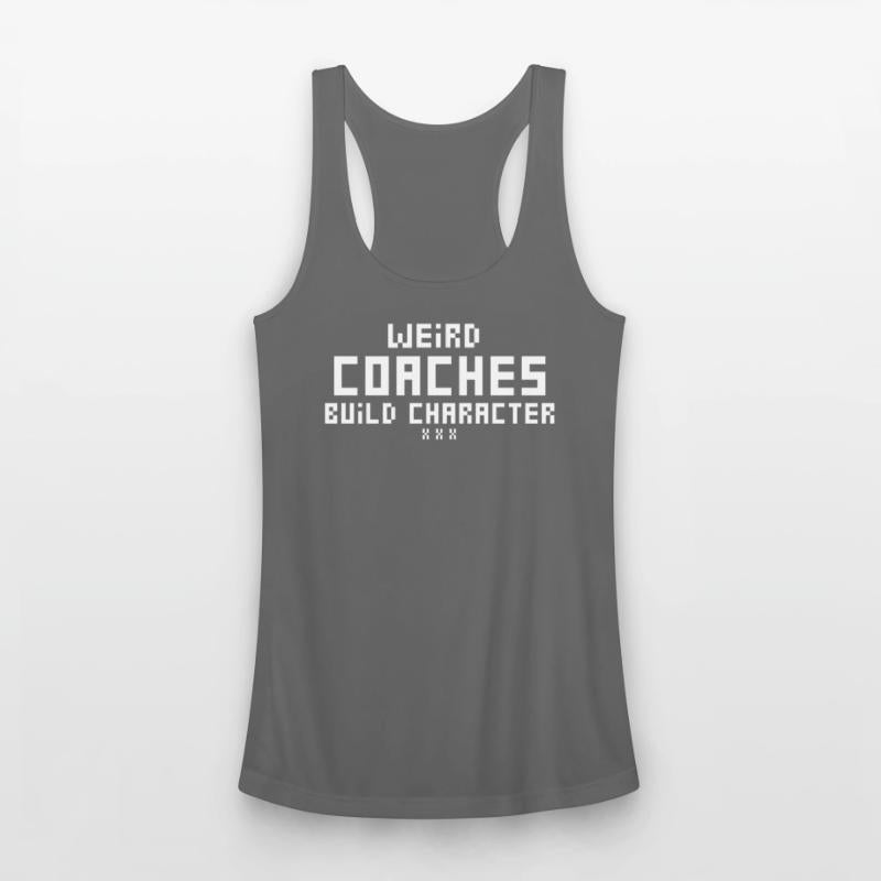 Weird Coaches Build Character Coach