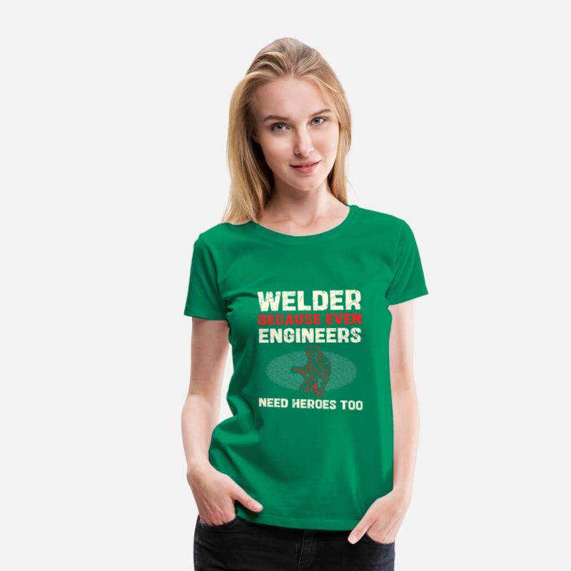Welder Because Even Engineers Need Heroes Too