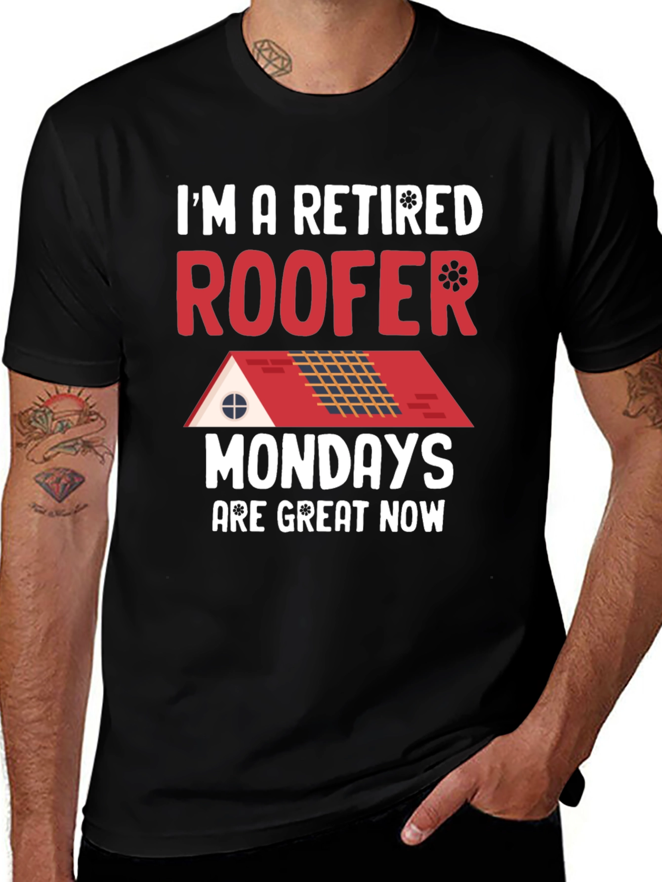 Retired Roofer T-Shirt - Mondays are Great Now!