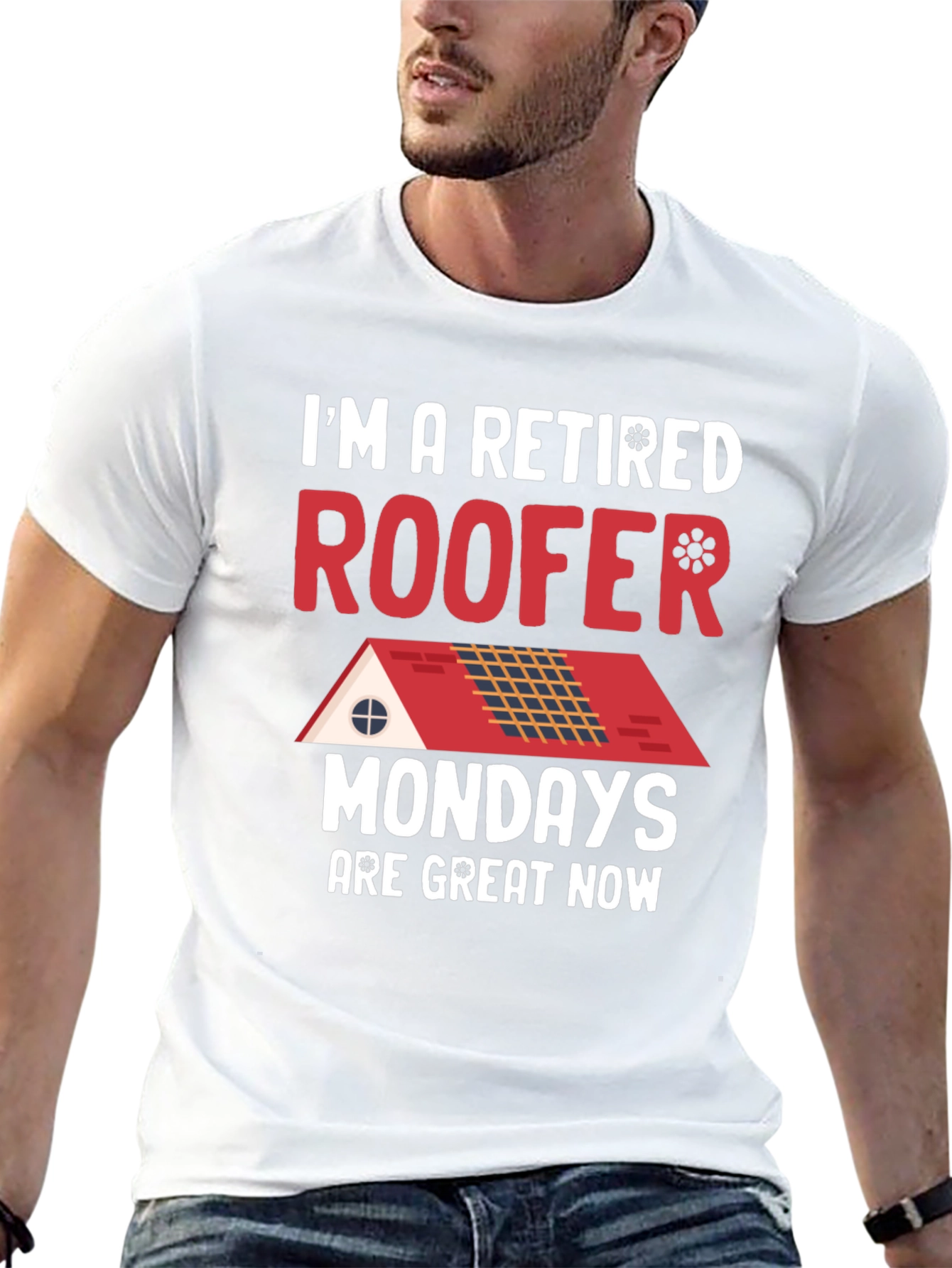 Retired Roofer T-Shirt - Mondays are Great Now!