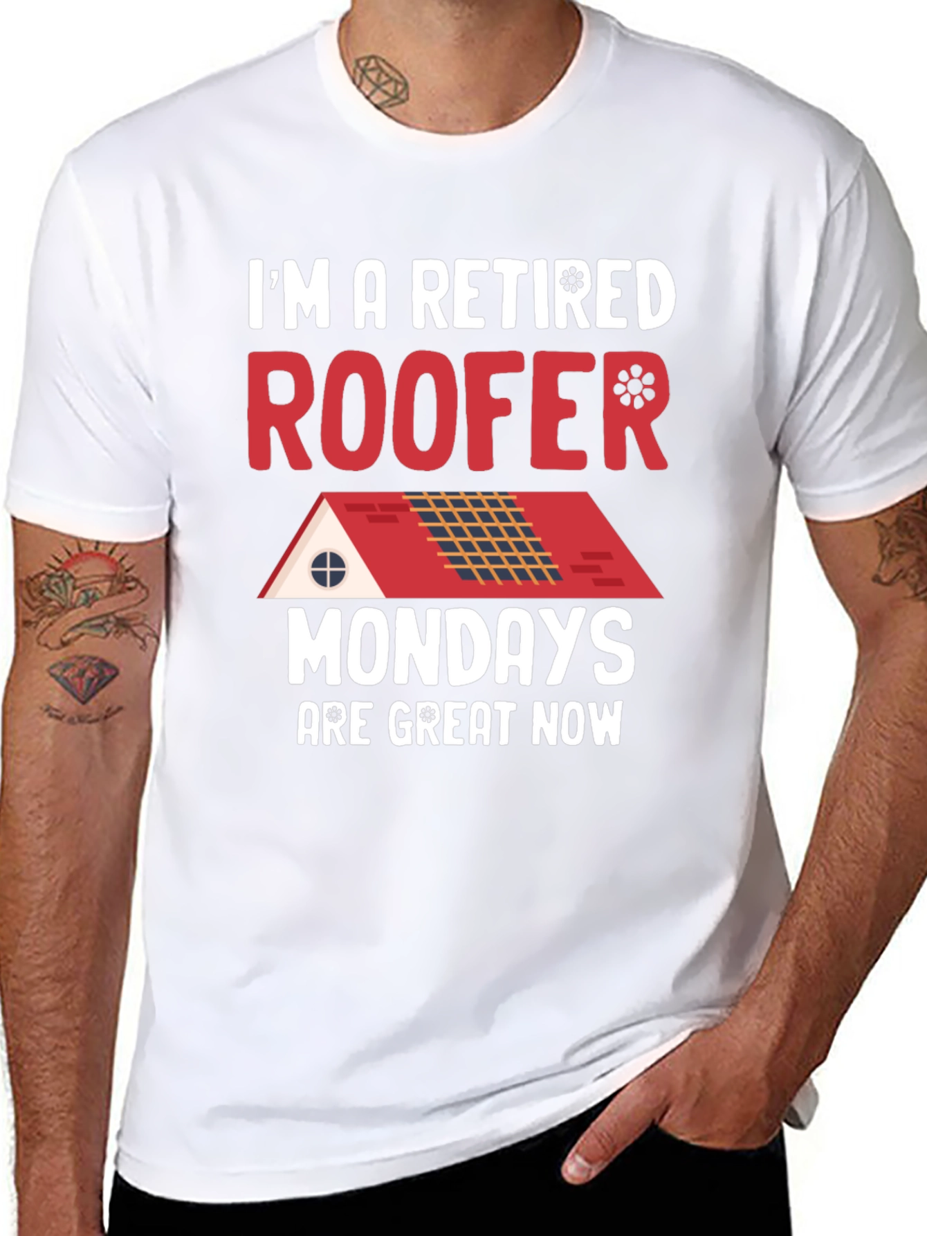 Retired Roofer T-Shirt - Mondays are Great Now!