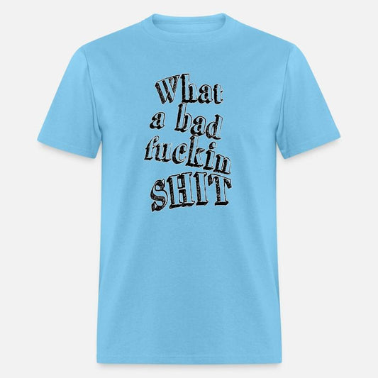 What a bad fuckin shit