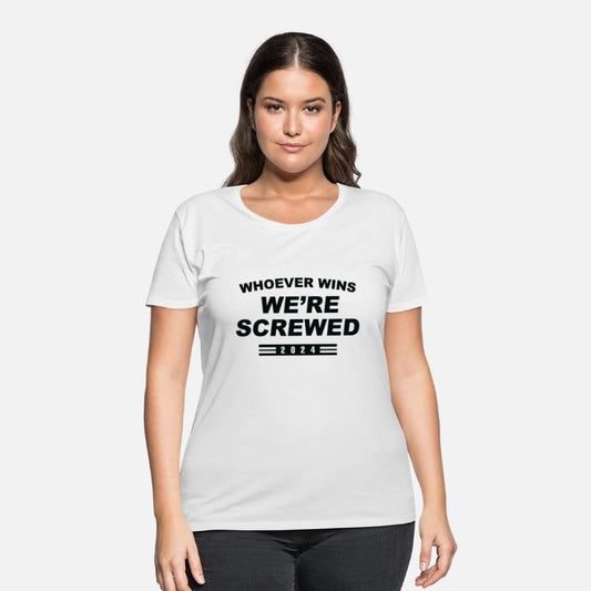 Whoever Wins We’re Screwed 2024
