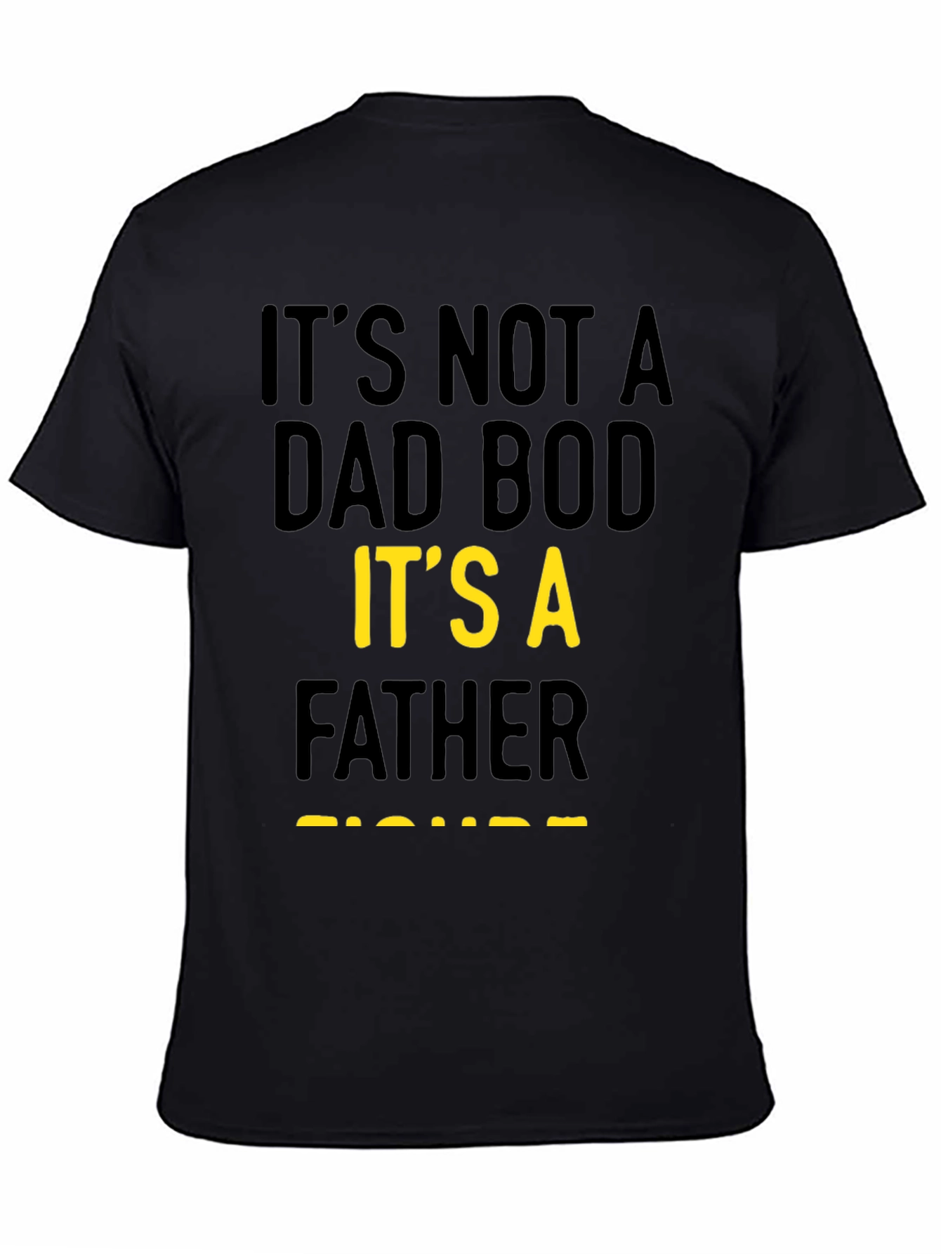Its Not A Dad Bod Father Figure T-Shirt