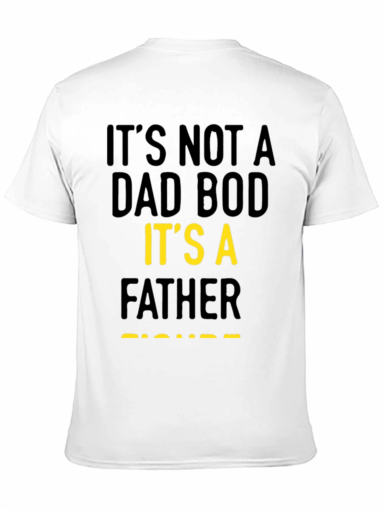 Its Not A Dad Bod Father Figure T-Shirt