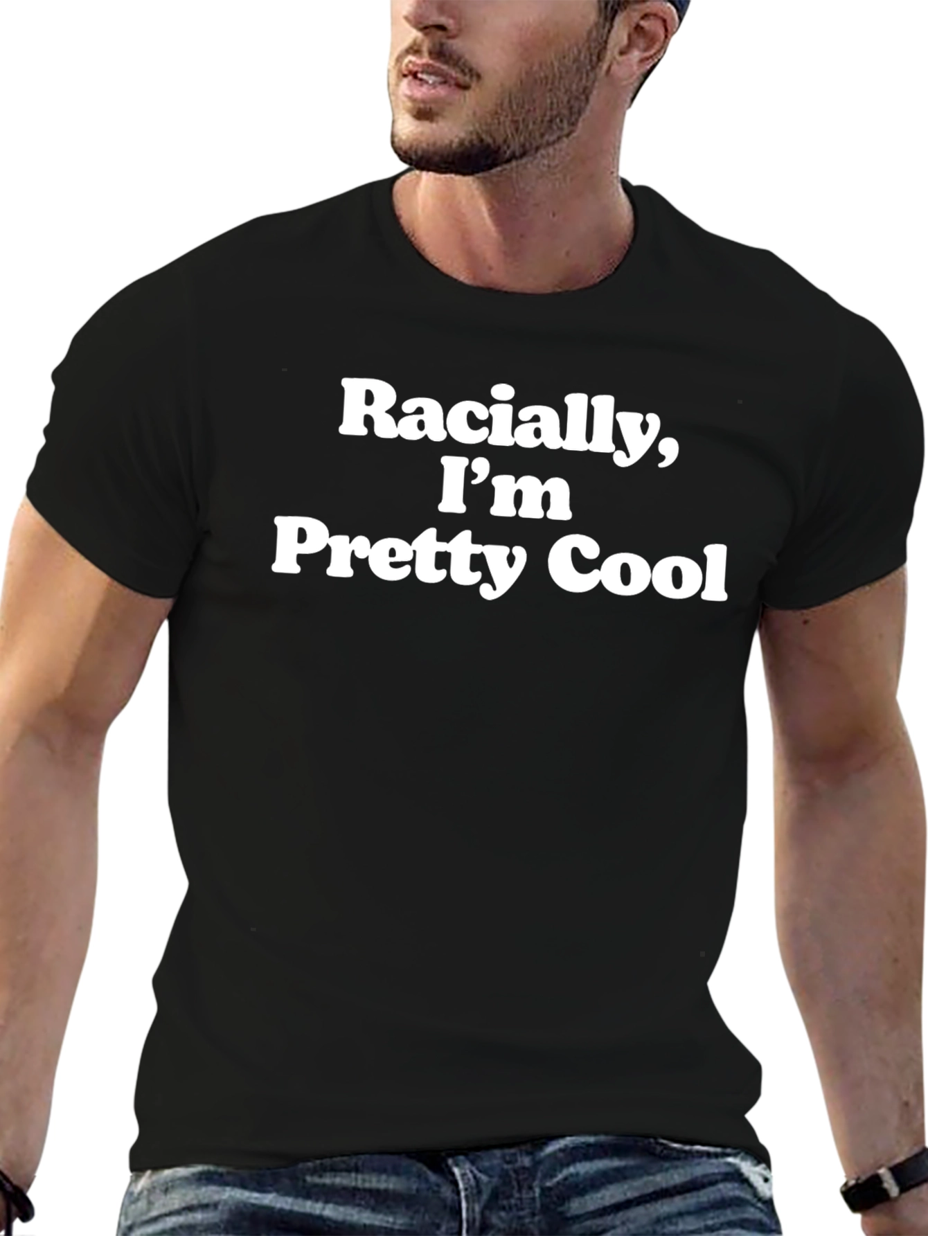 Racially Im Pretty Cool Graphic T-Shirt