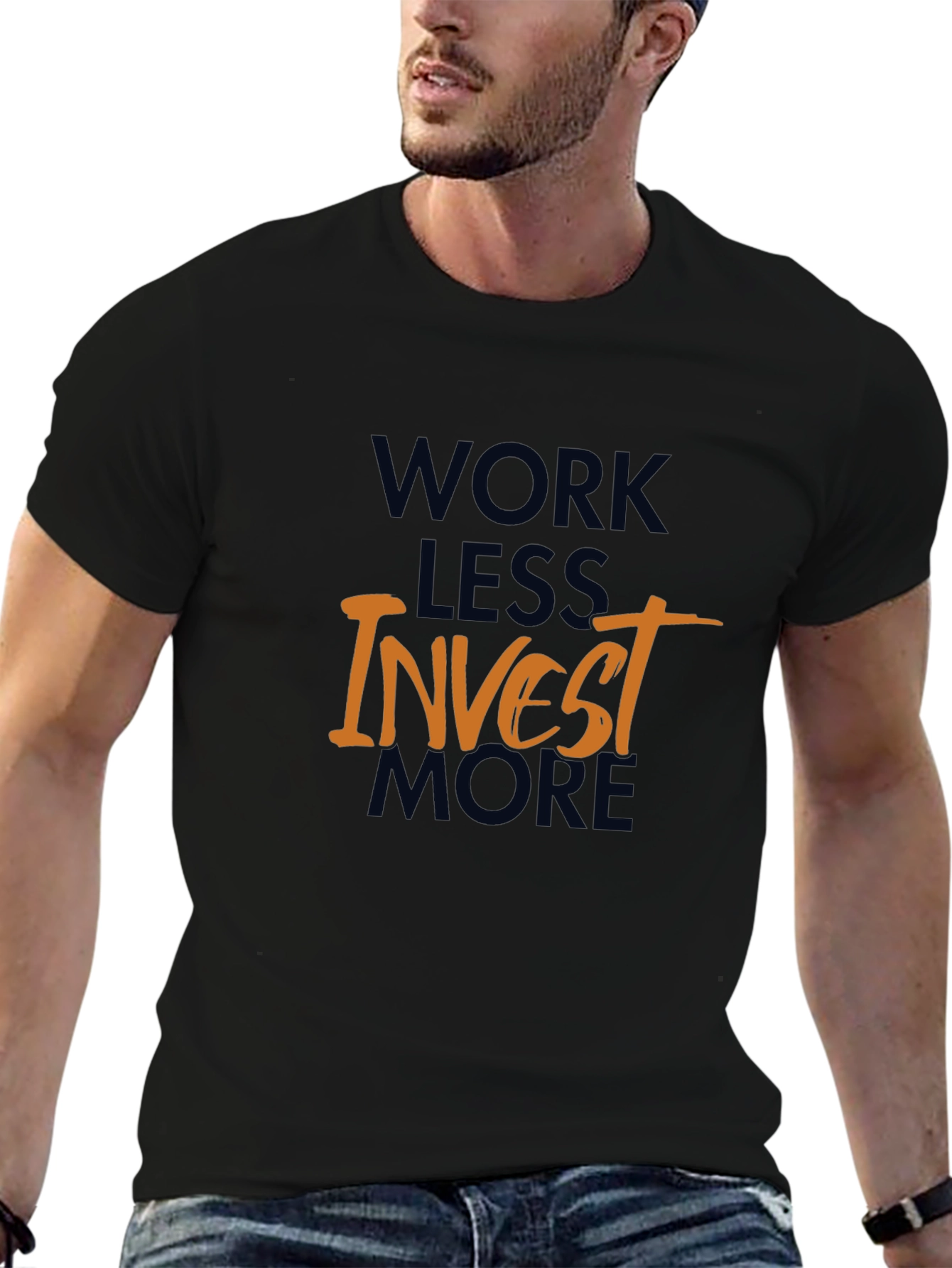 Work Less Invest More Graphic T-Shirt