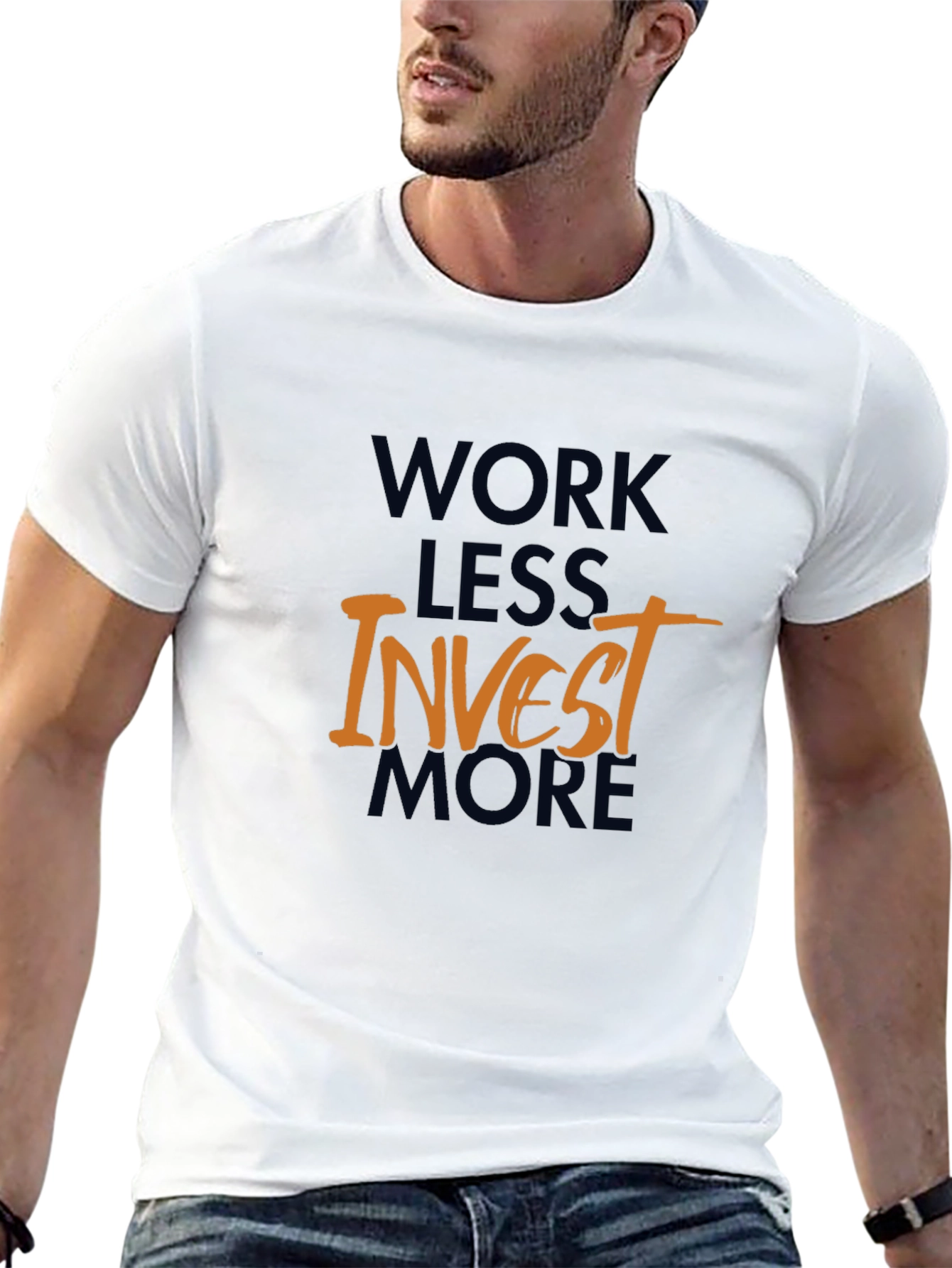 Work Less Invest More Graphic T-Shirt