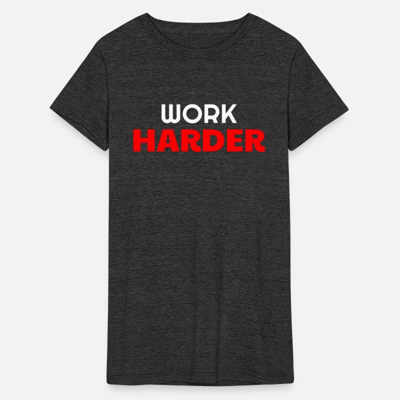 WORK HARDER