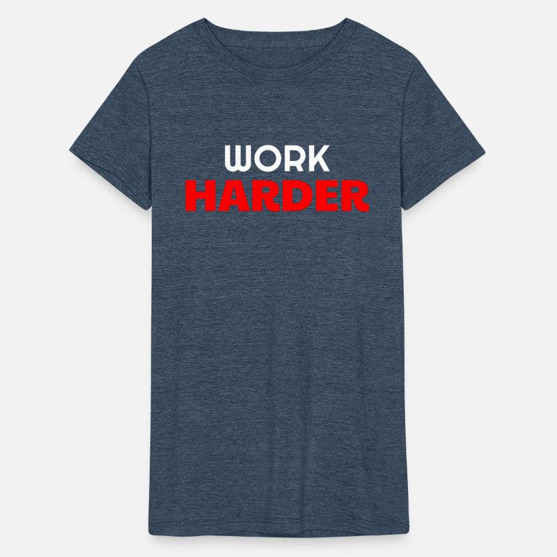 WORK HARDER