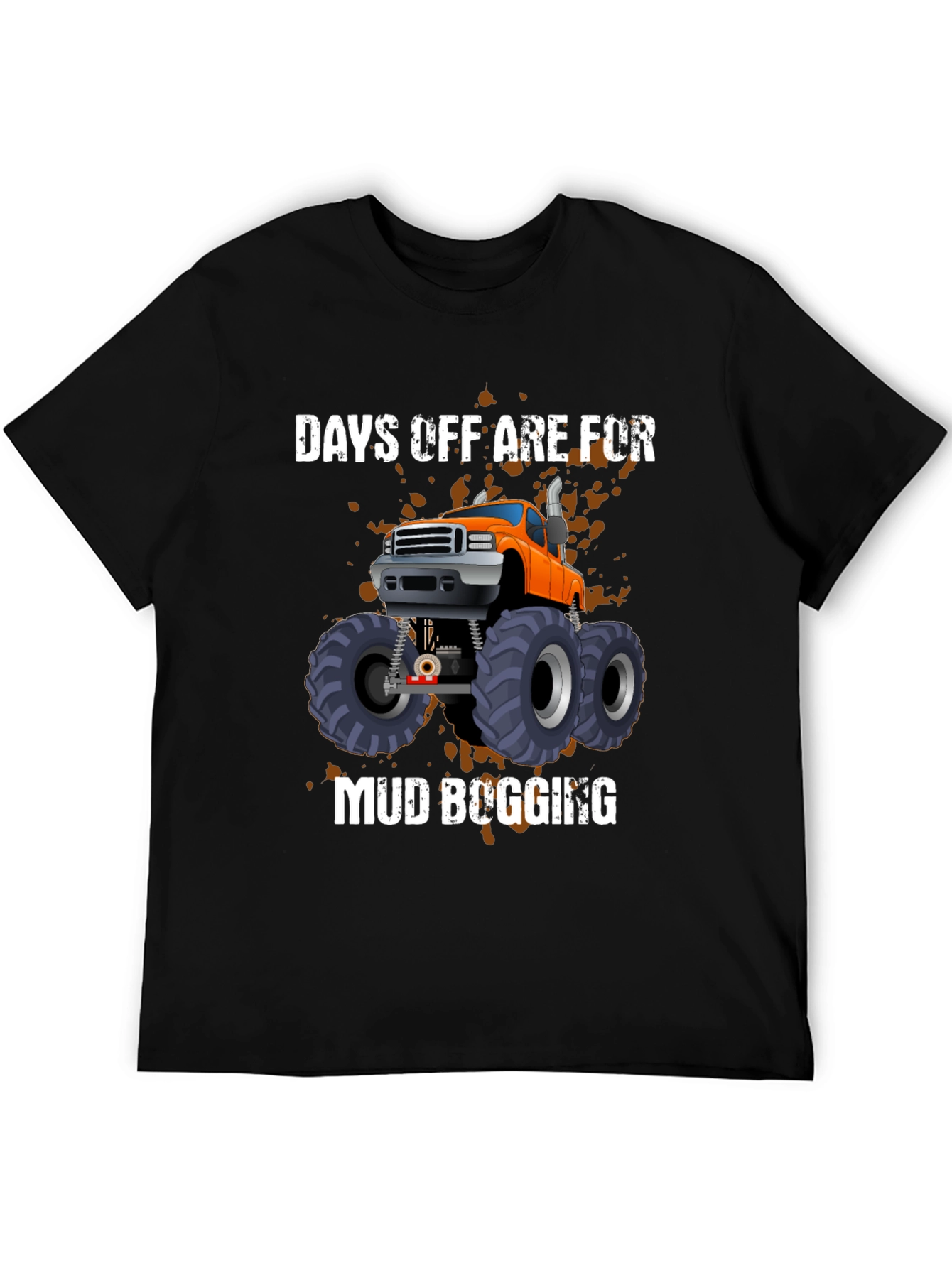 Days Off Are For Mud Bogging T-Shirt