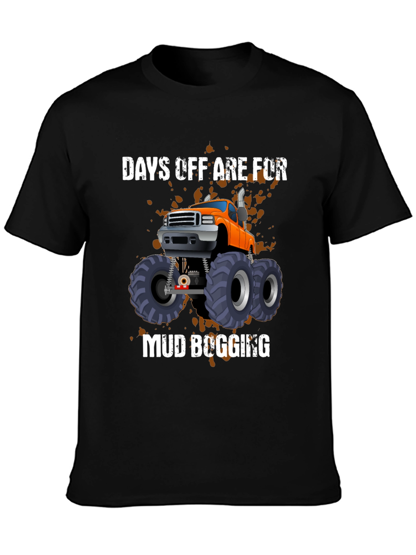Days Off Are For Mud Bogging T-Shirt