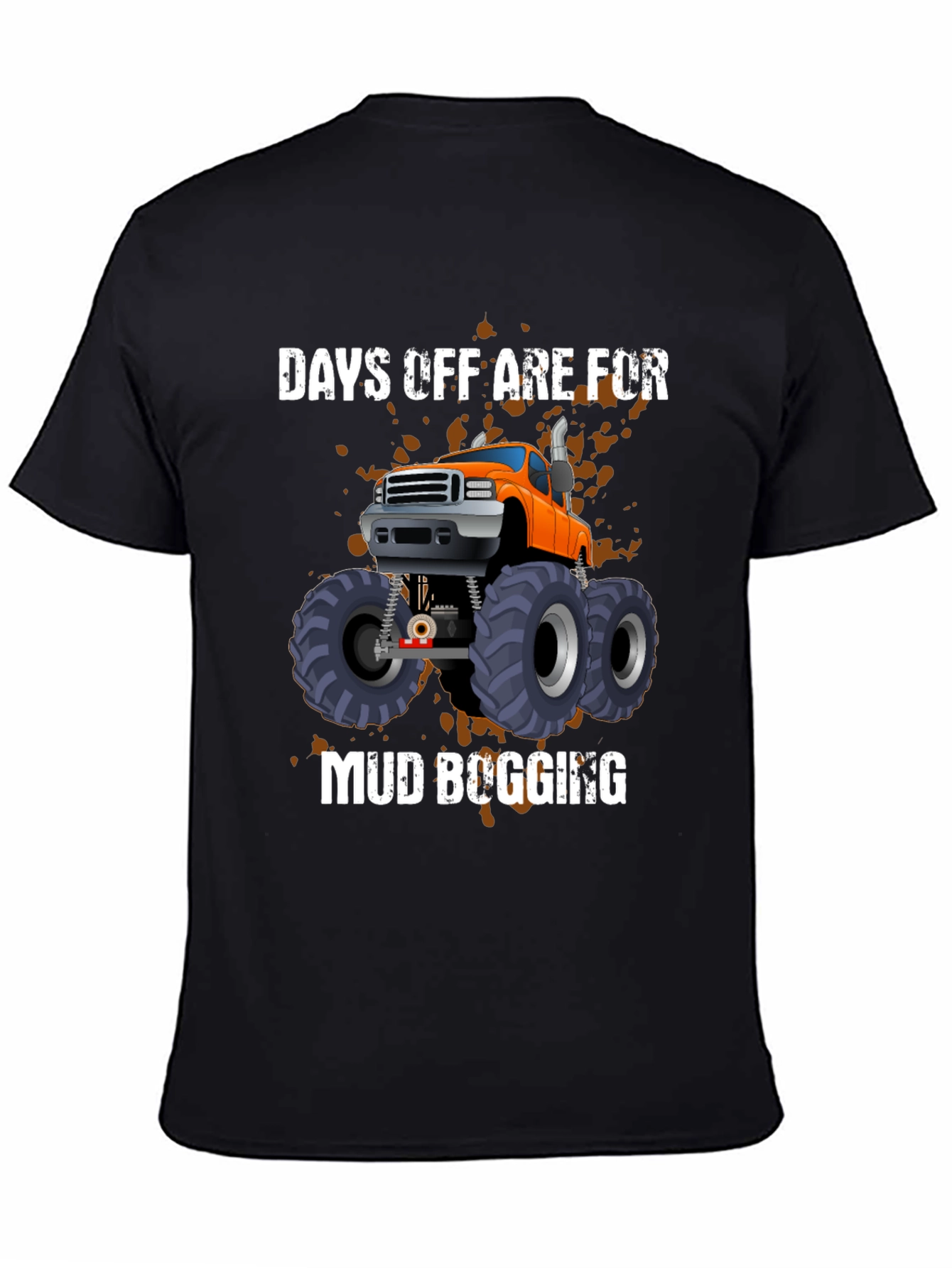 Days Off Are For Mud Bogging T-Shirt