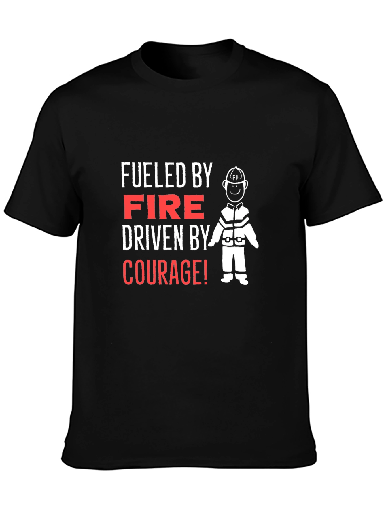 Fueled By Fire Driven By Courage T-Shirt