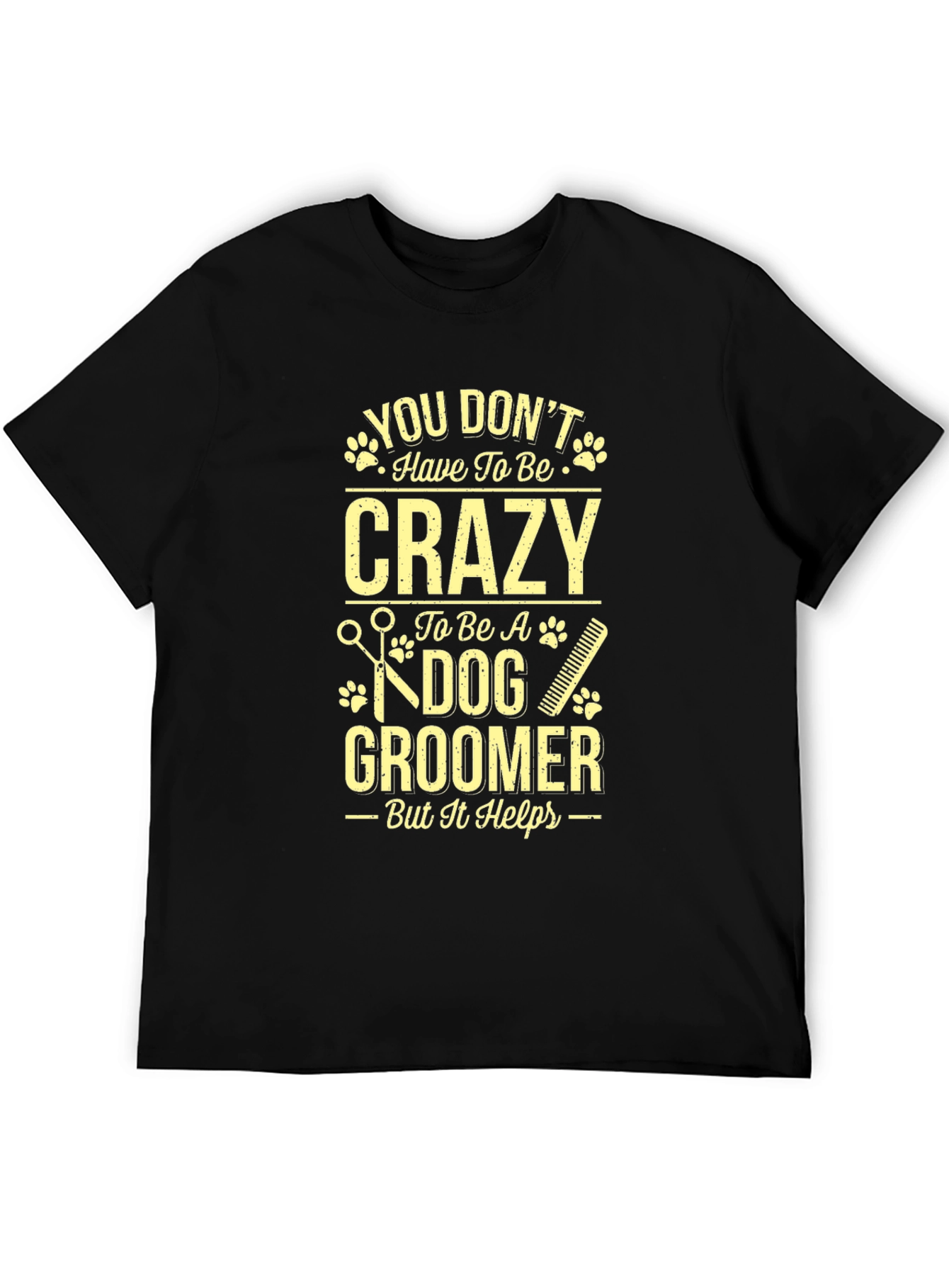Dog Groomer Graphic Tee - Crazy But It Helps!