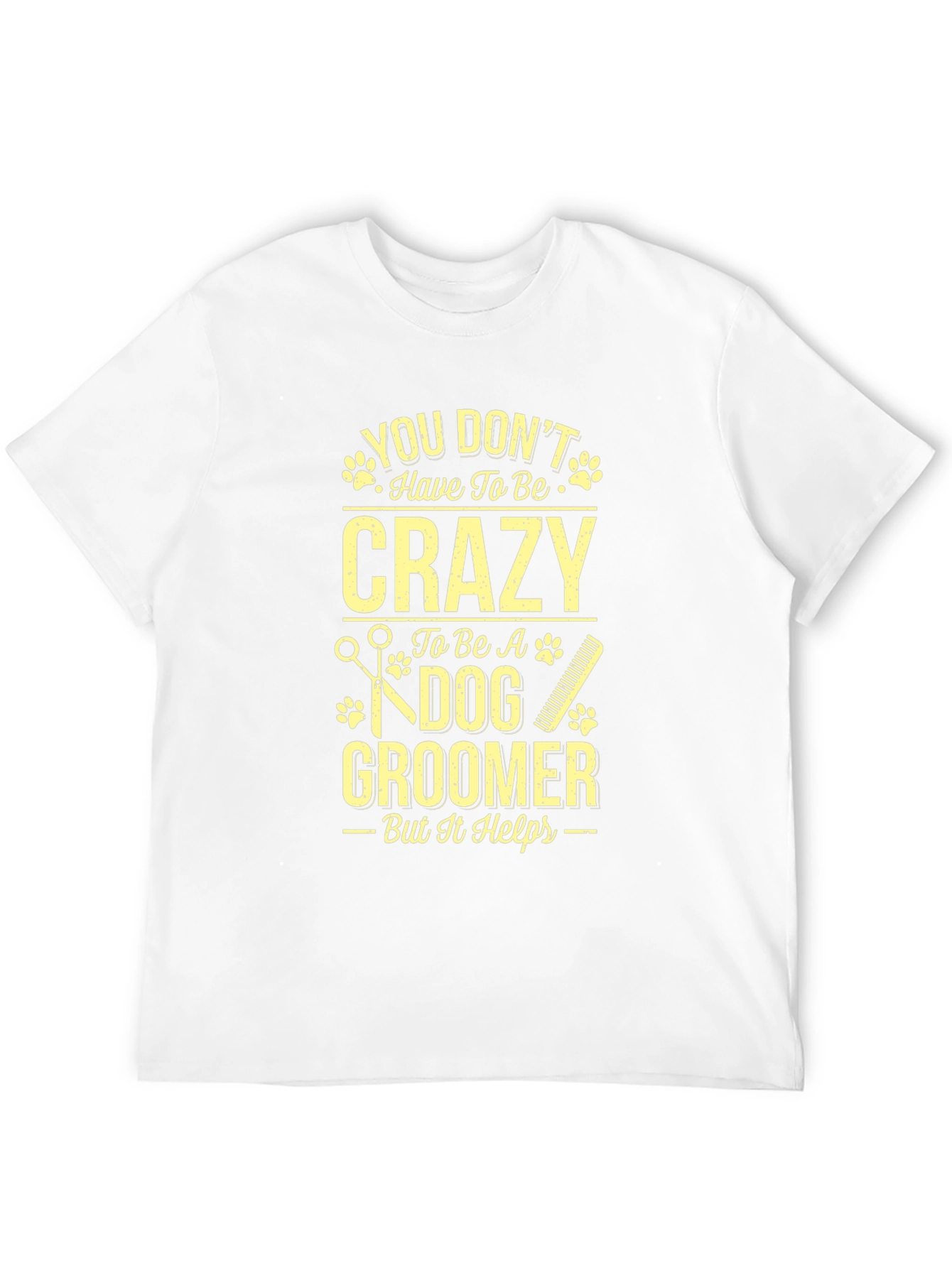 Dog Groomer Graphic Tee - Crazy But It Helps!