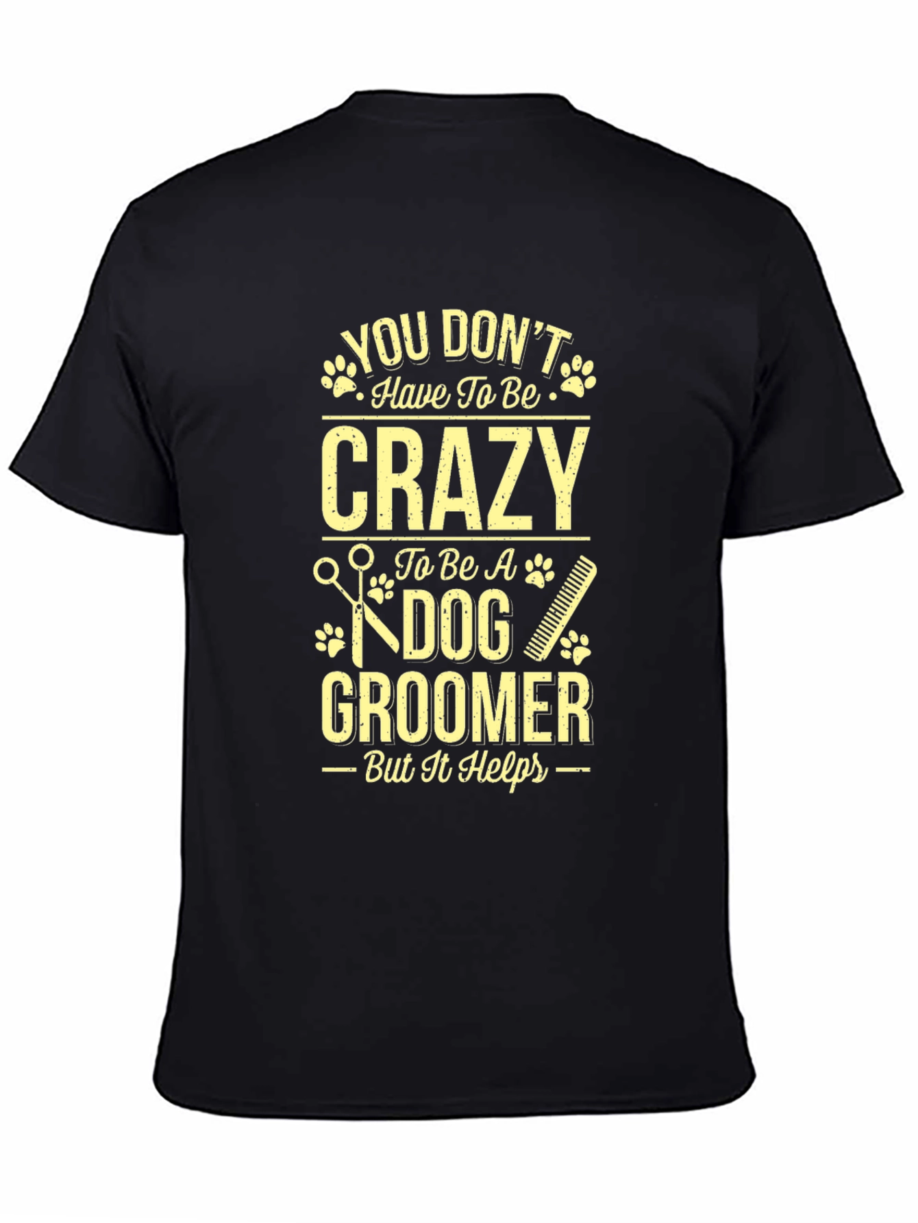 Dog Groomer Graphic Tee - Crazy But It Helps!
