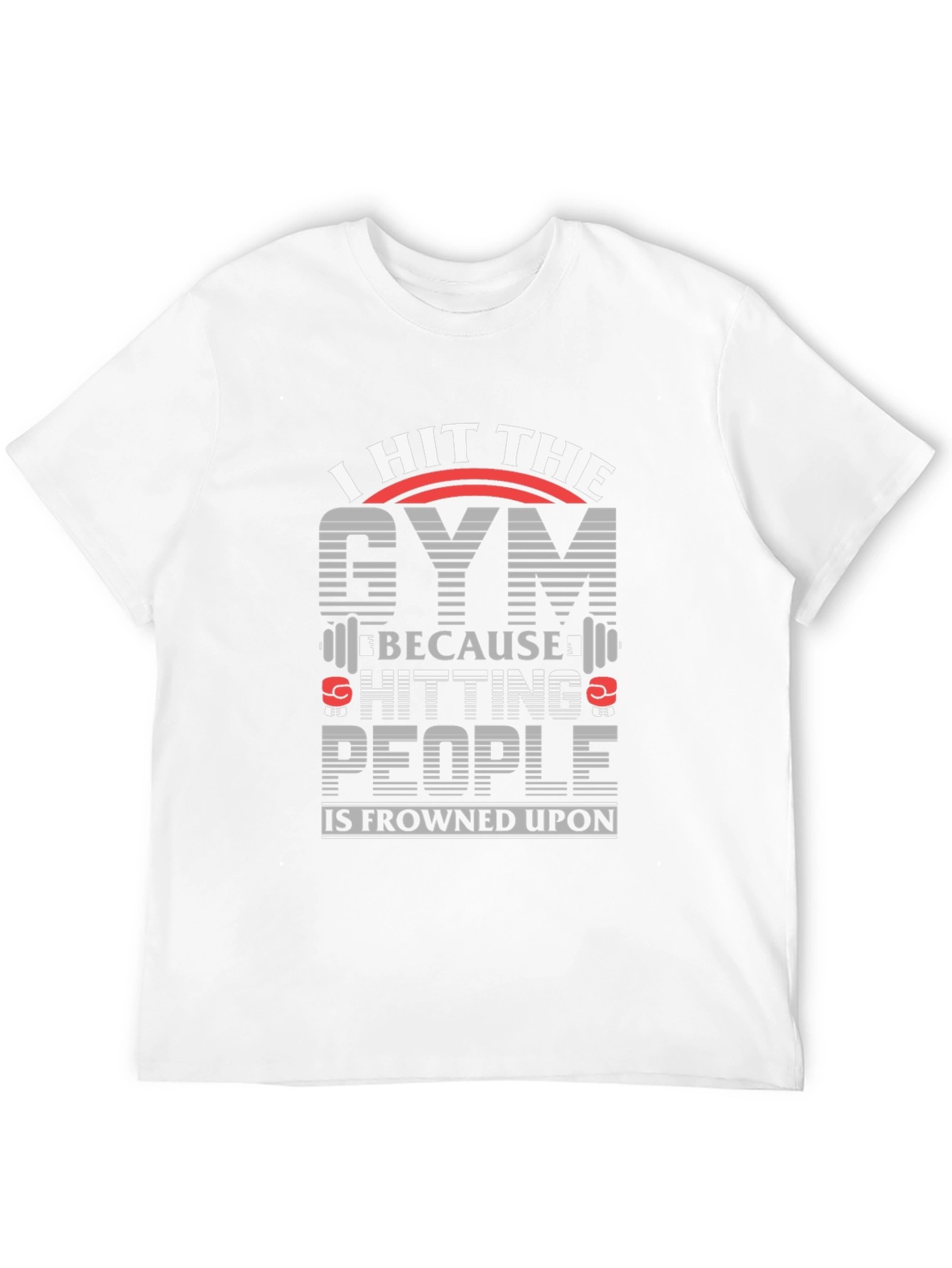 I Hit The Gym Funny Workout T-Shirt