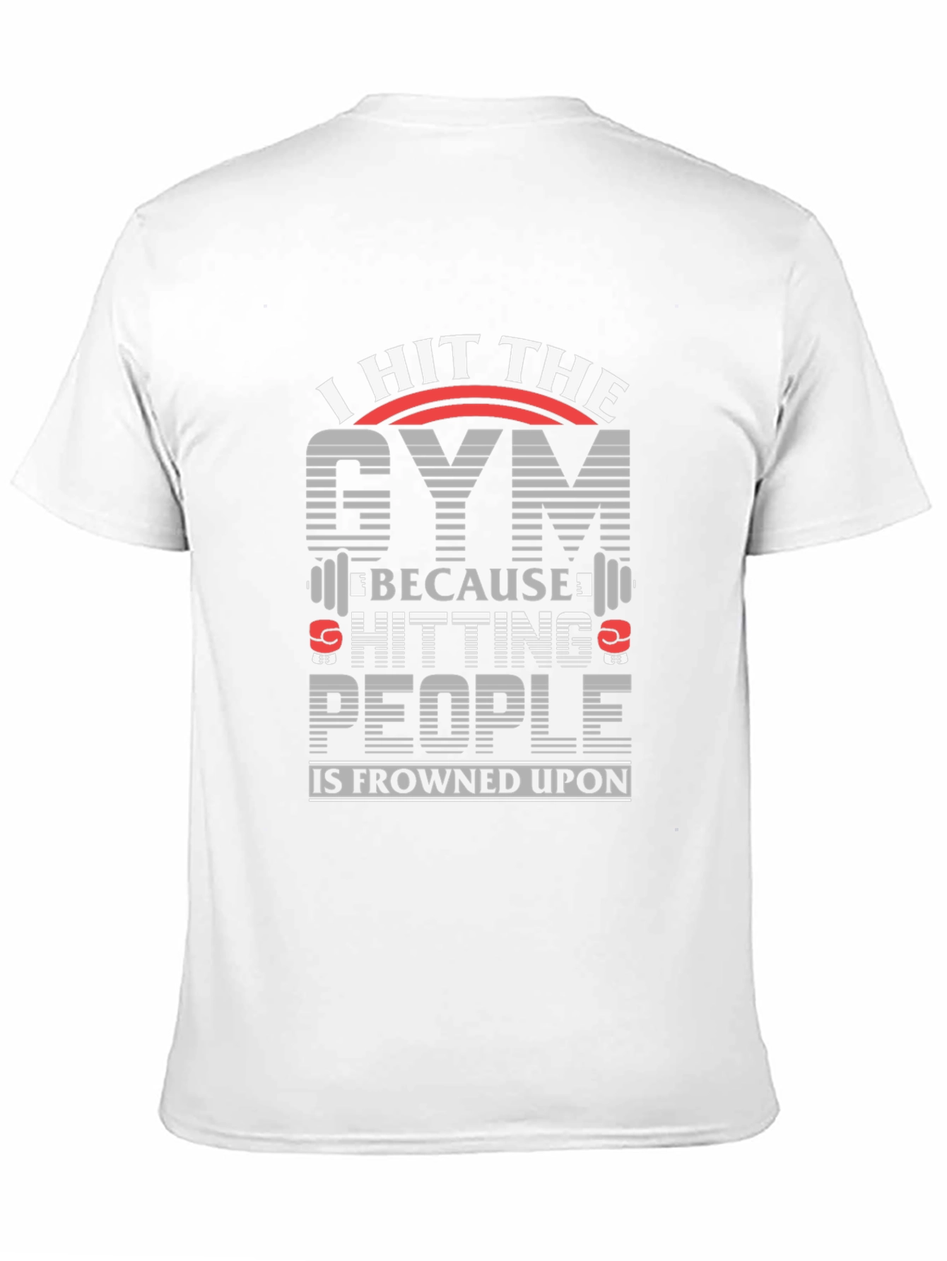 I Hit The Gym Funny Workout T-Shirt