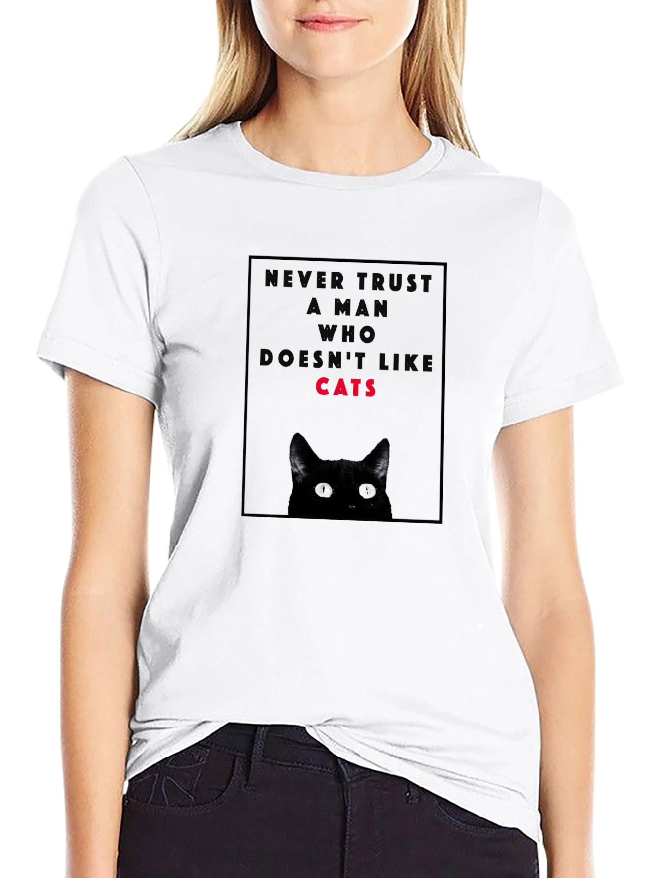 Never Trust a Man Who Doesnt Like Cats T-Shirt