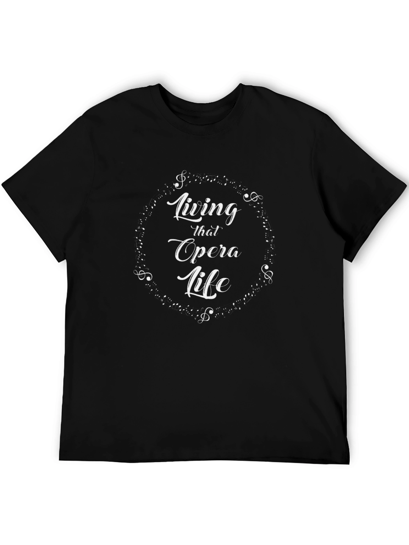 Living That Opera Life T-Shirt - Music Lover Tee