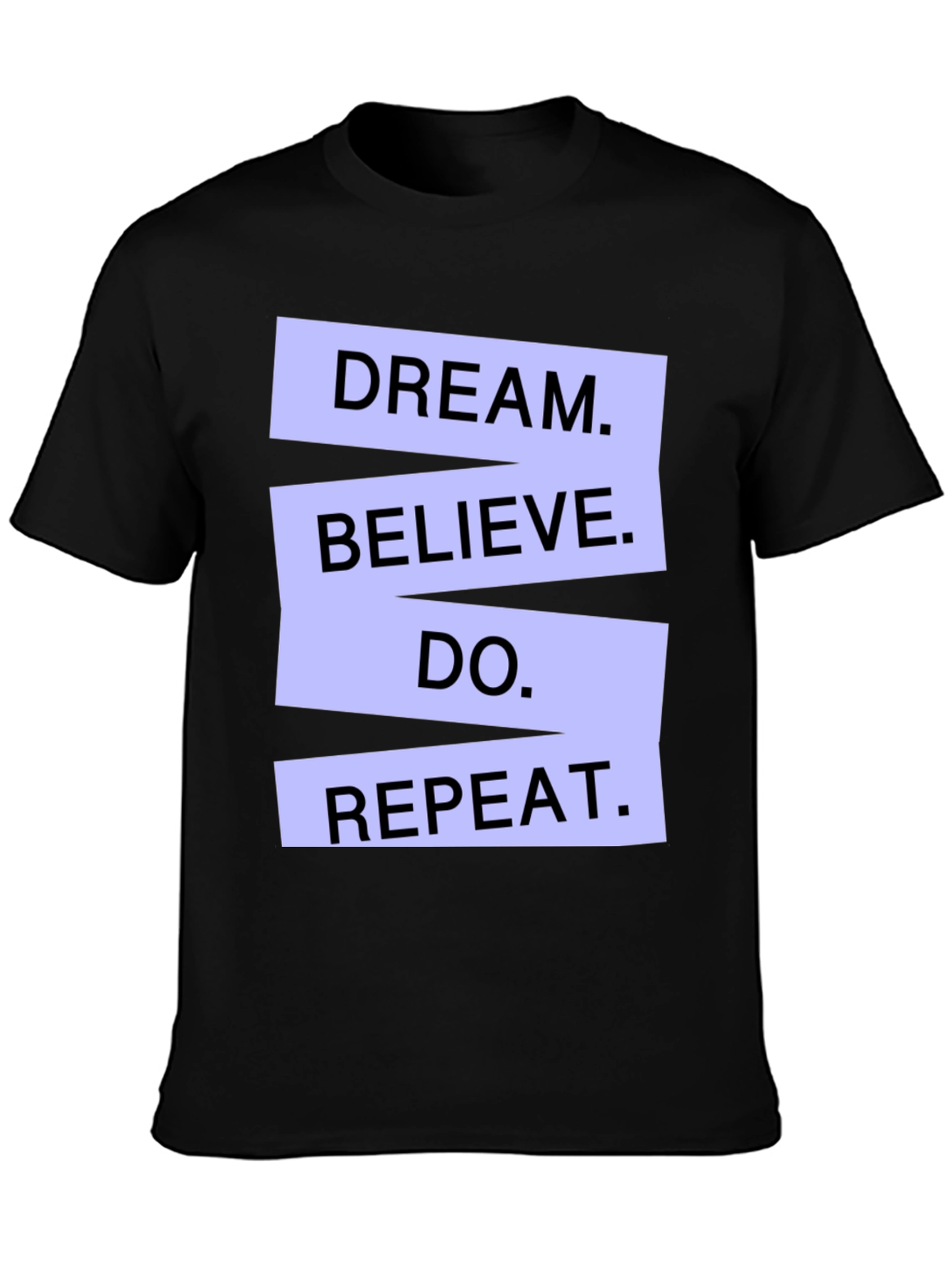 Dream Believe Do Repeat Graphic T-Shirt