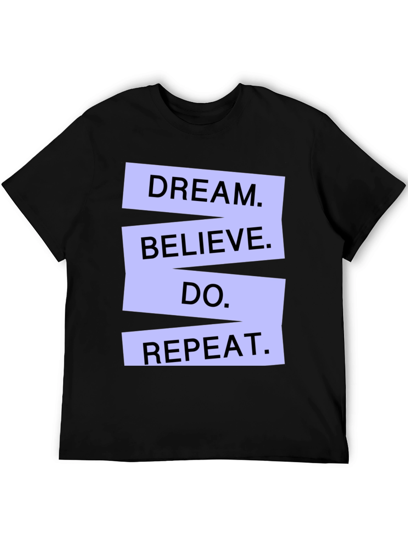 Dream Believe Do Repeat Graphic T-Shirt