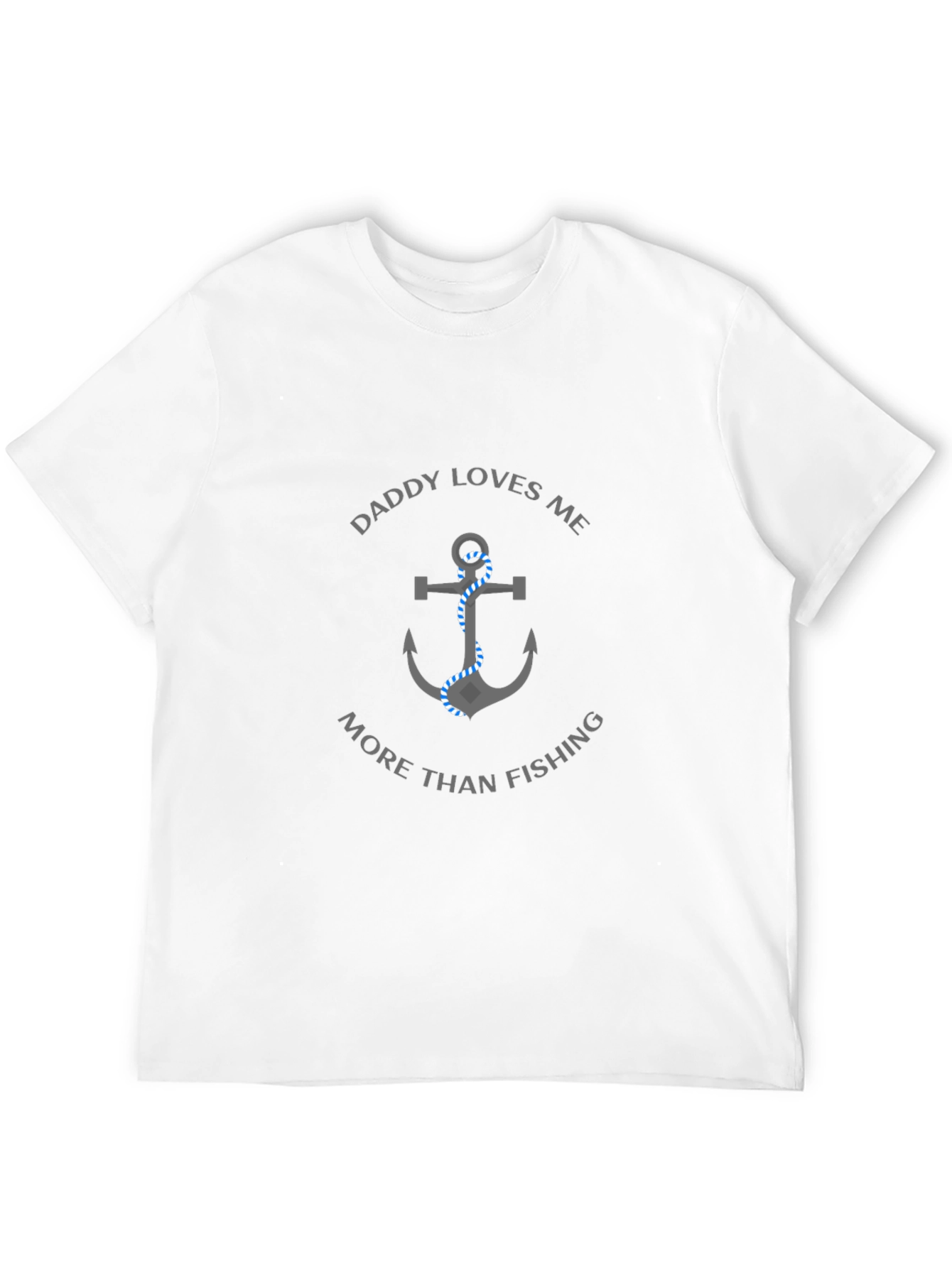 Daddy Loves Me More Than Fishing T-Shirt