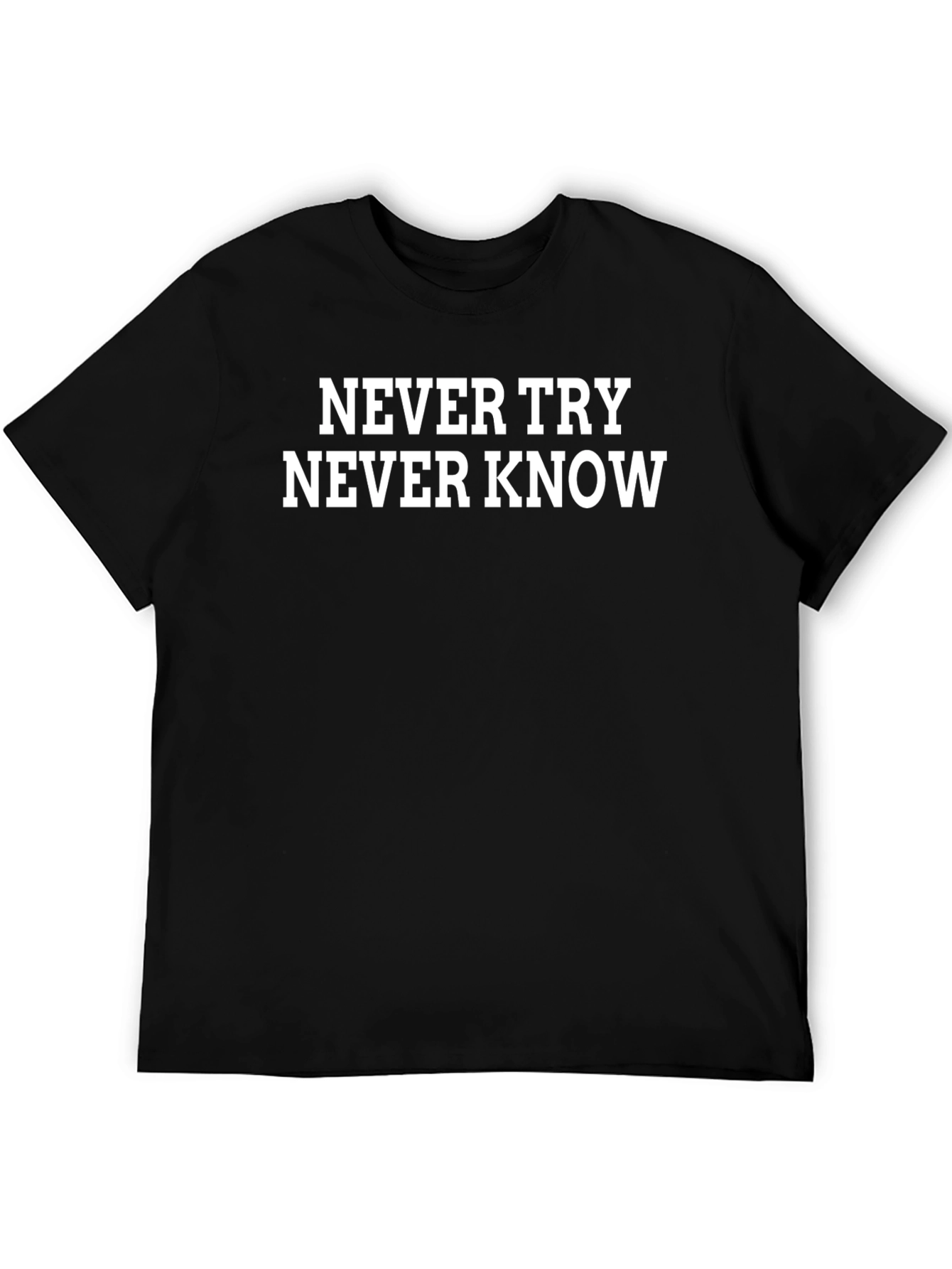 Never Try Never Know Black Graphic Tee