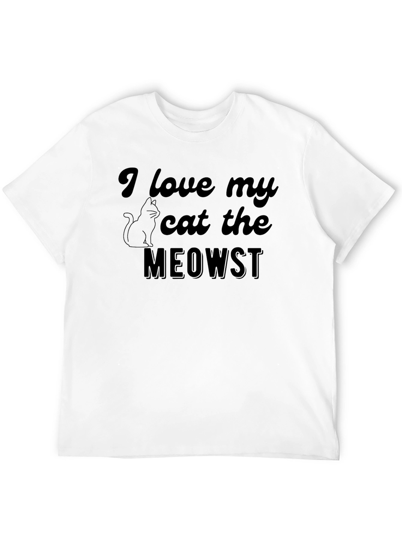 I Love My Cat The Meowst T-Shirt