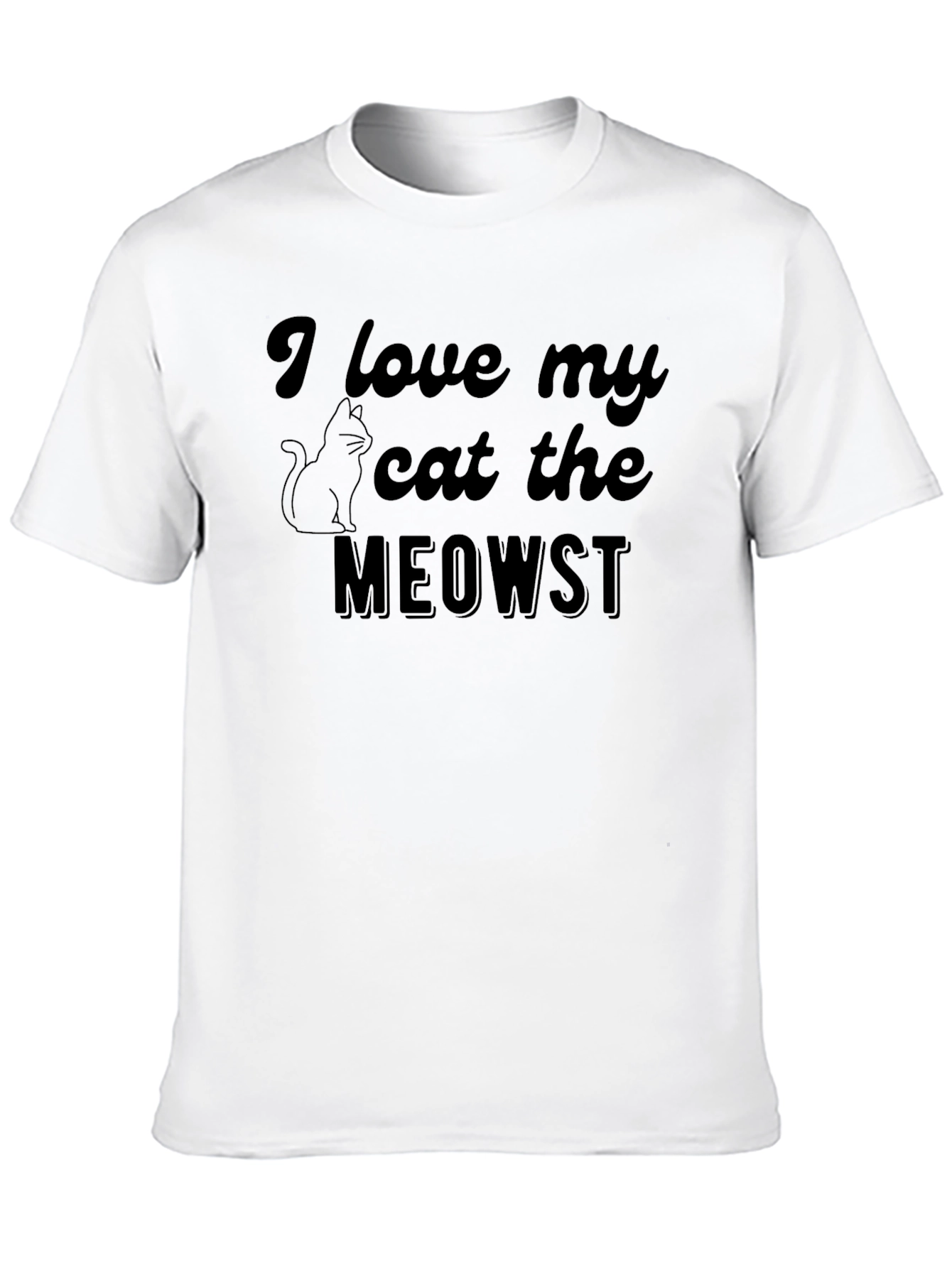 I Love My Cat The Meowst T-Shirt