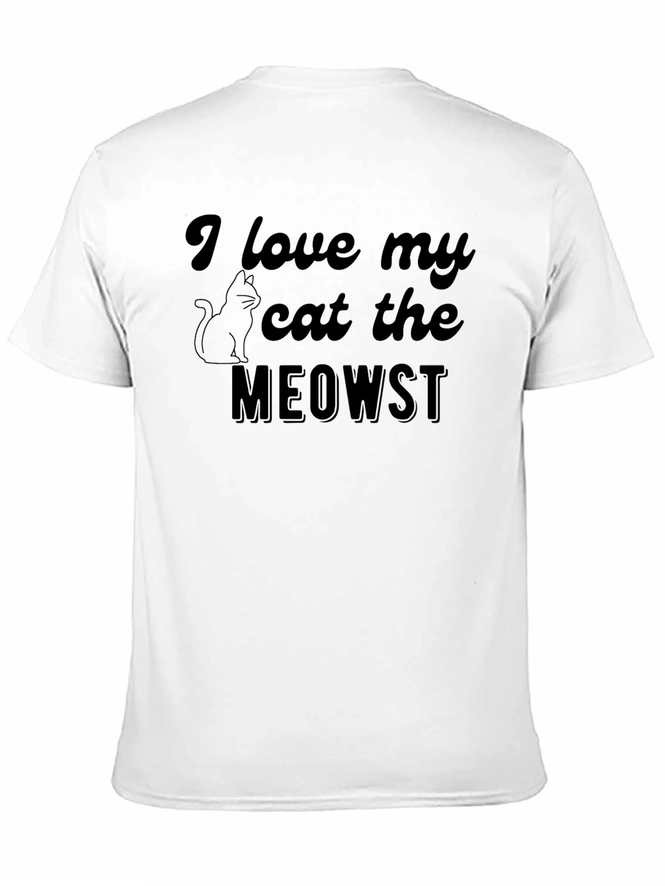 I Love My Cat The Meowst T-Shirt