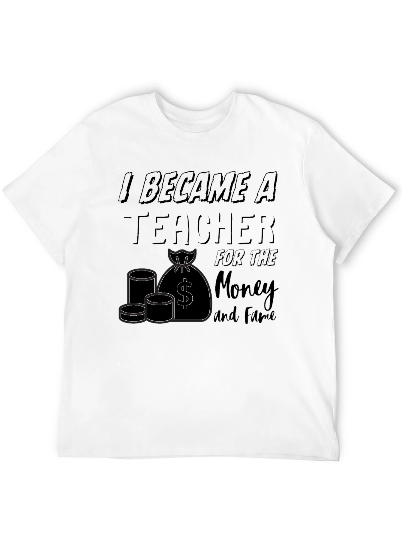 I Became A Teacher Graphic T-Shirt