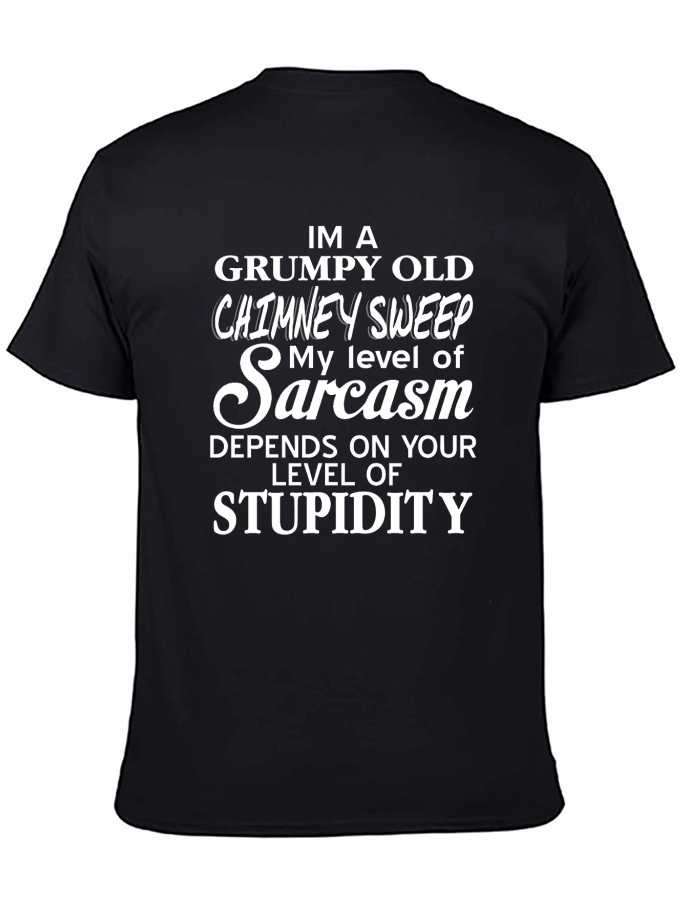 Grumpy Old Chimney Sweep Sarcasm T-Shirt