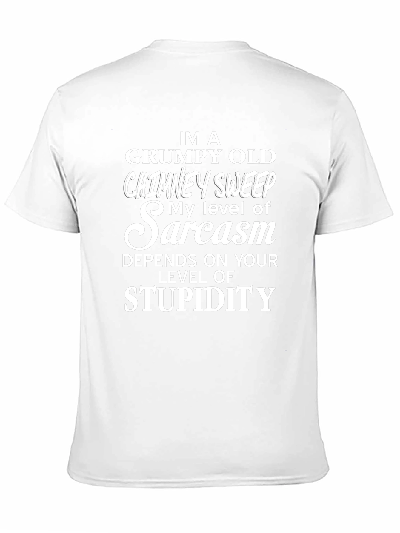 Grumpy Old Chimney Sweep Sarcasm T-Shirt