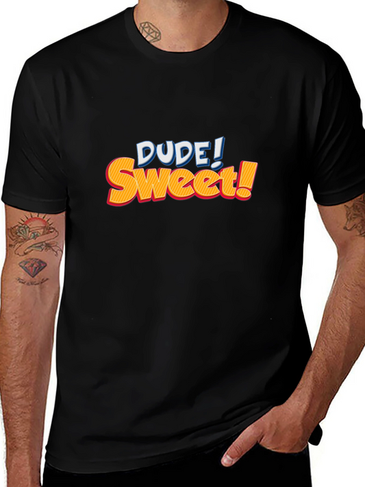 Dude! Sweet! Graphic Print Black T-Shirt