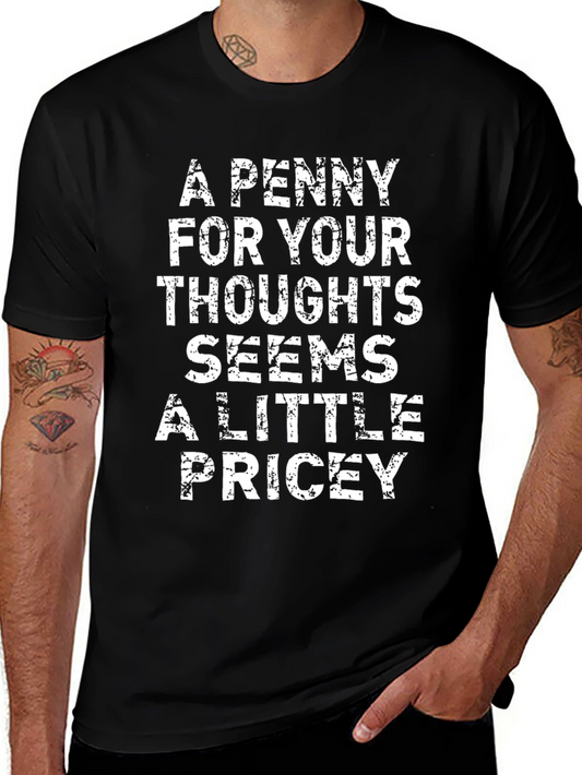 Funny Sarcastic Graphic Tee - Penny for Your Thoughts T-Shirt
