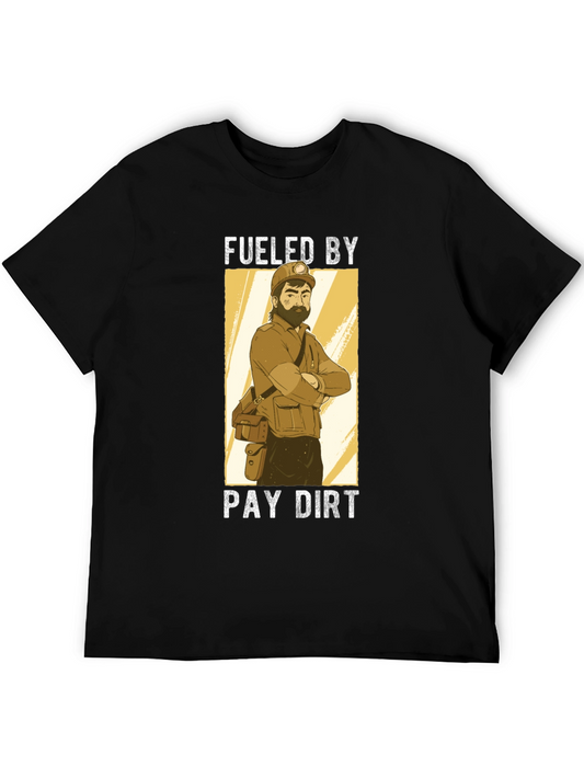 Fueled By Pay Dirt Graphic T-Shirt