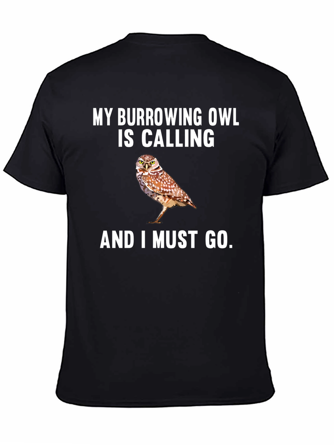 Burrowing Owl T-Shirt - Funny Animal Lover Tee