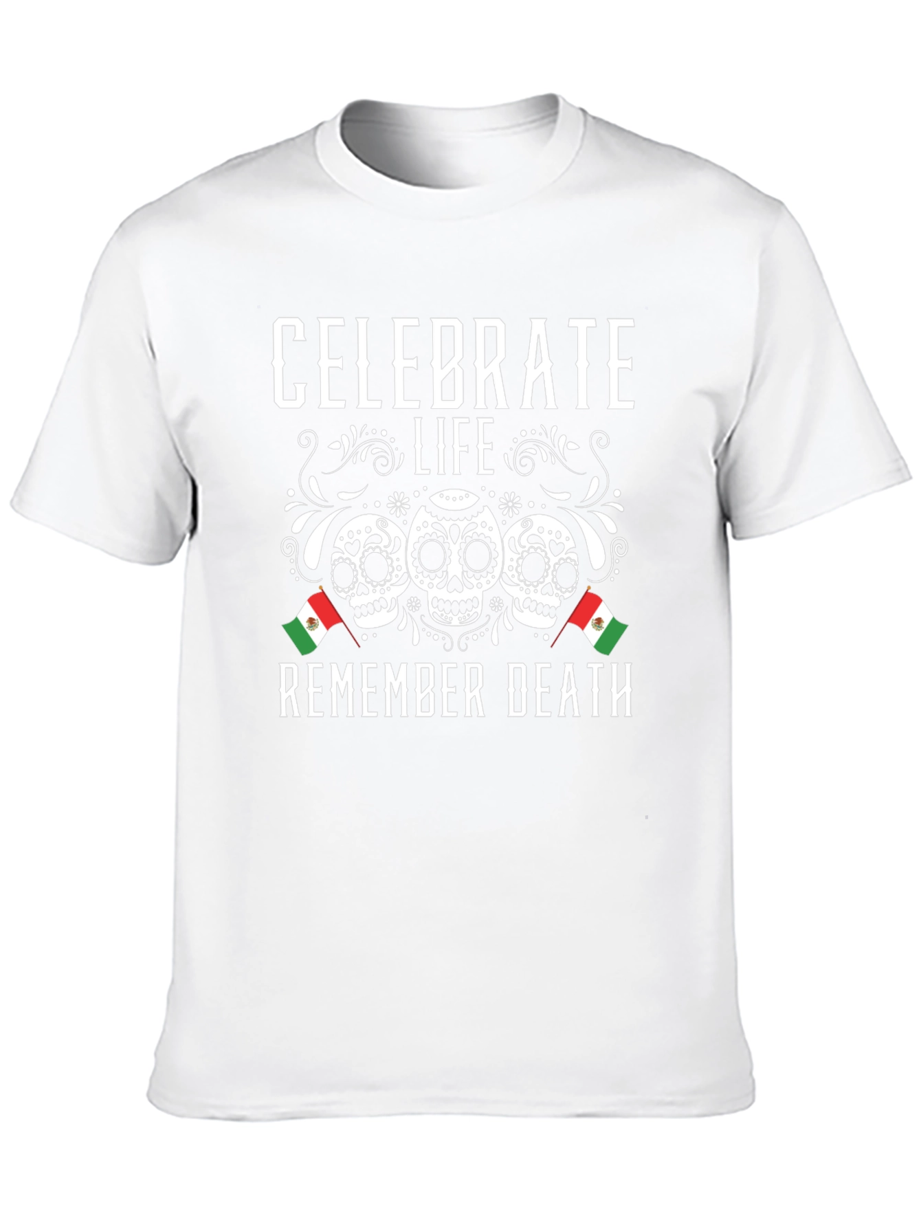 Celebrate Life Remember Death Sugar Skull T-Shirt