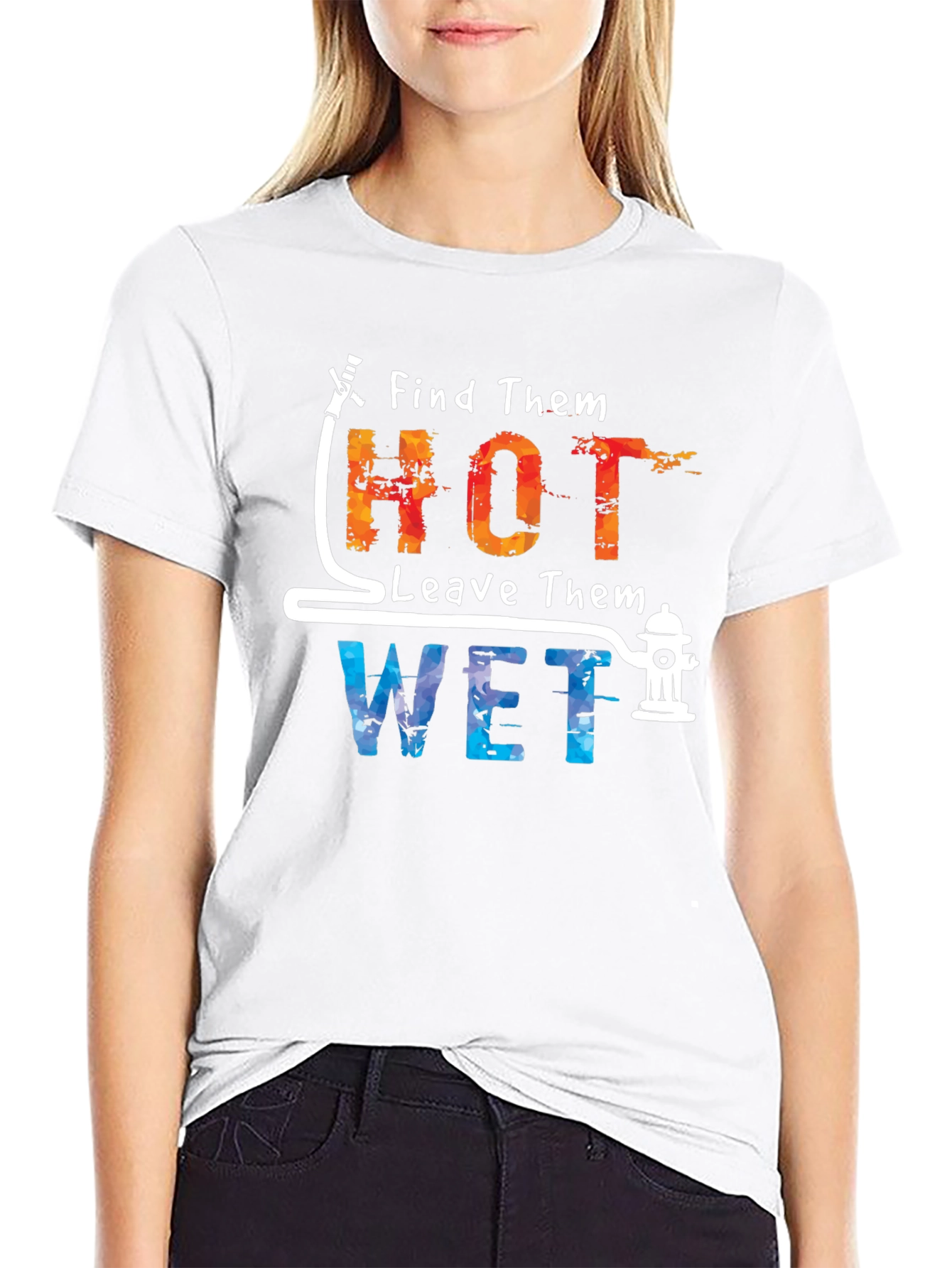 Find Them Hot Leave Them Wet Graphic Tee