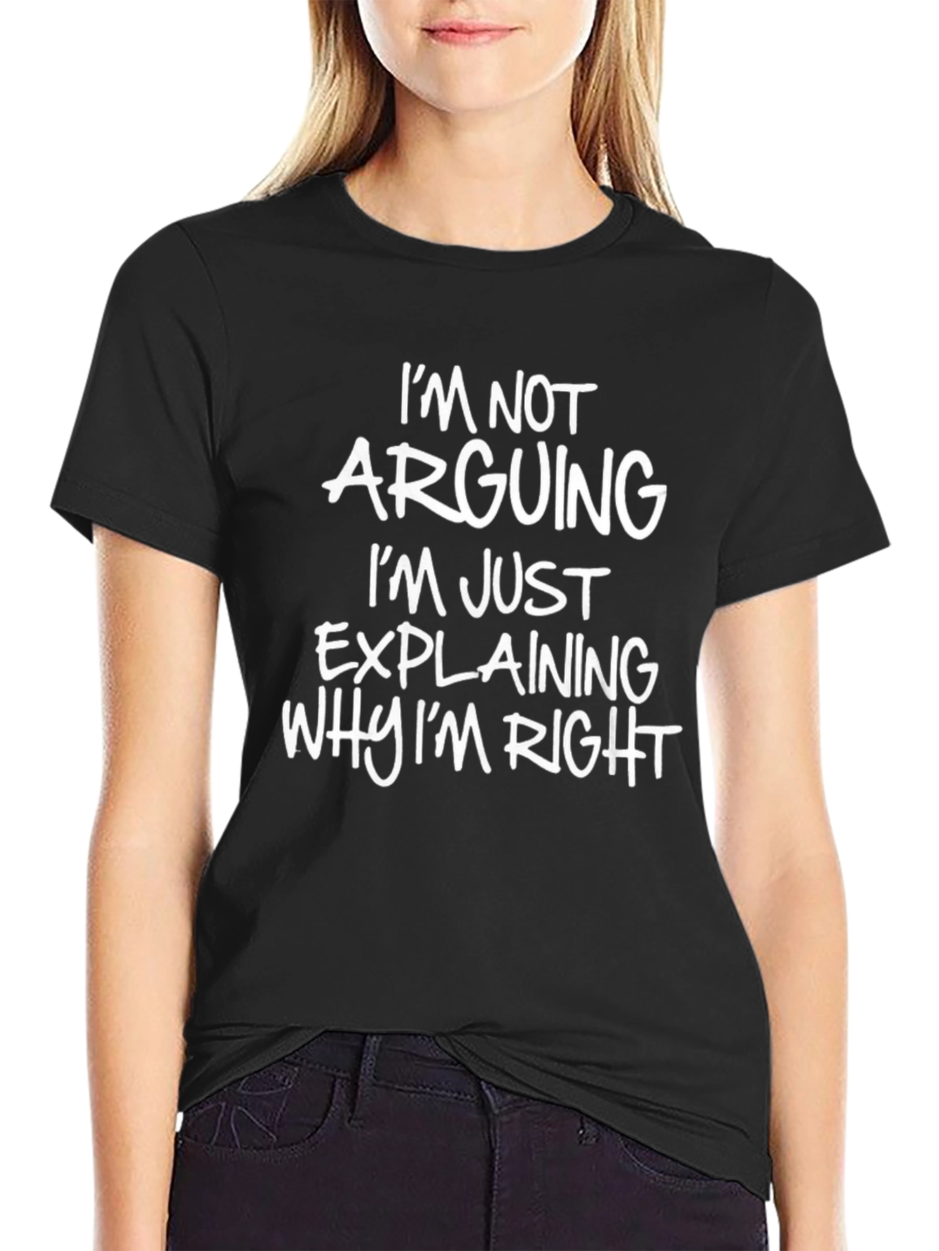 Funny Saying T-Shirt - Im Not Arguing