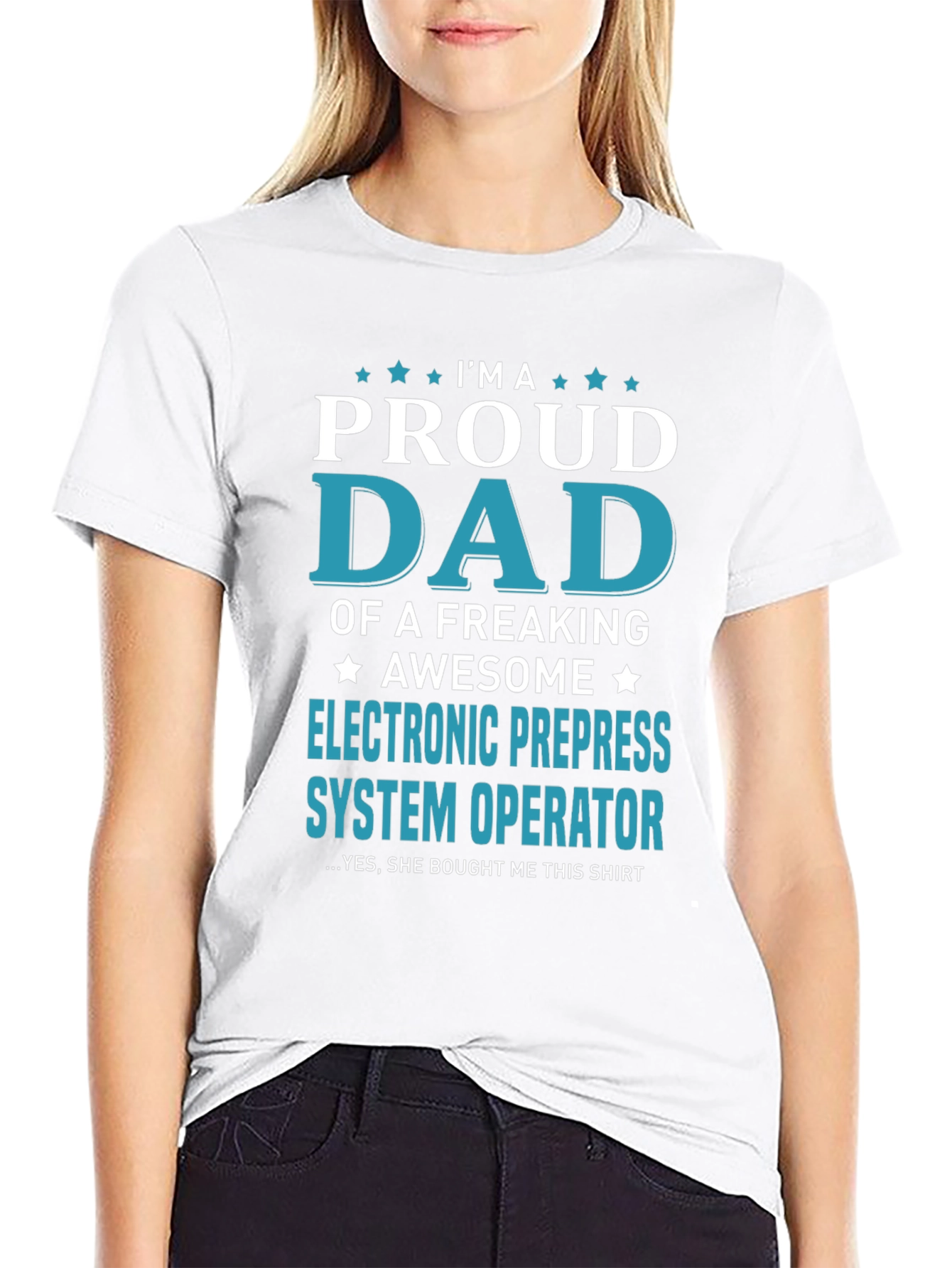 Proud Dad Electronic Prepress System Operator T-Shirt