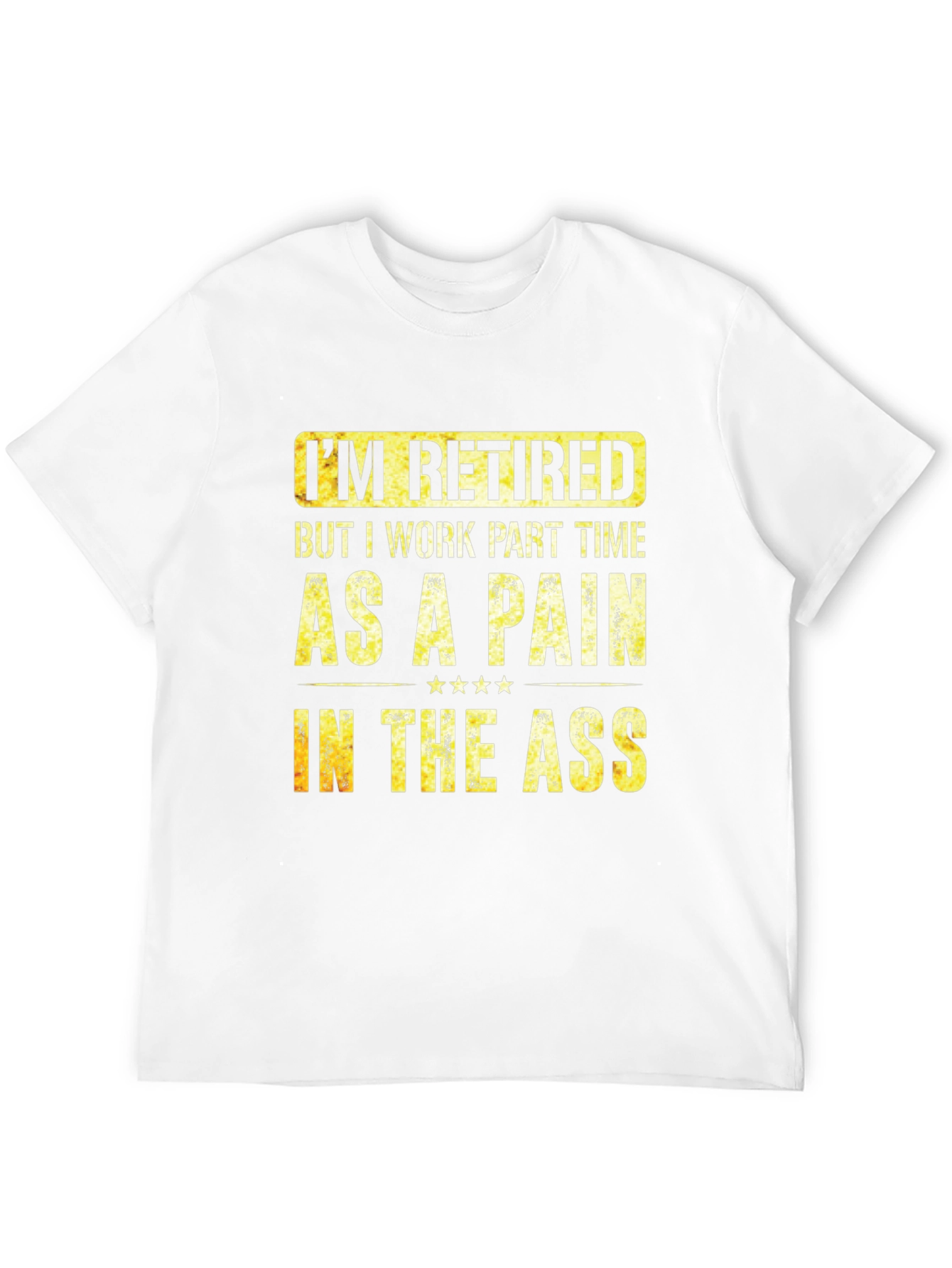 Retired Pain in the Ass Graphic T-Shirt