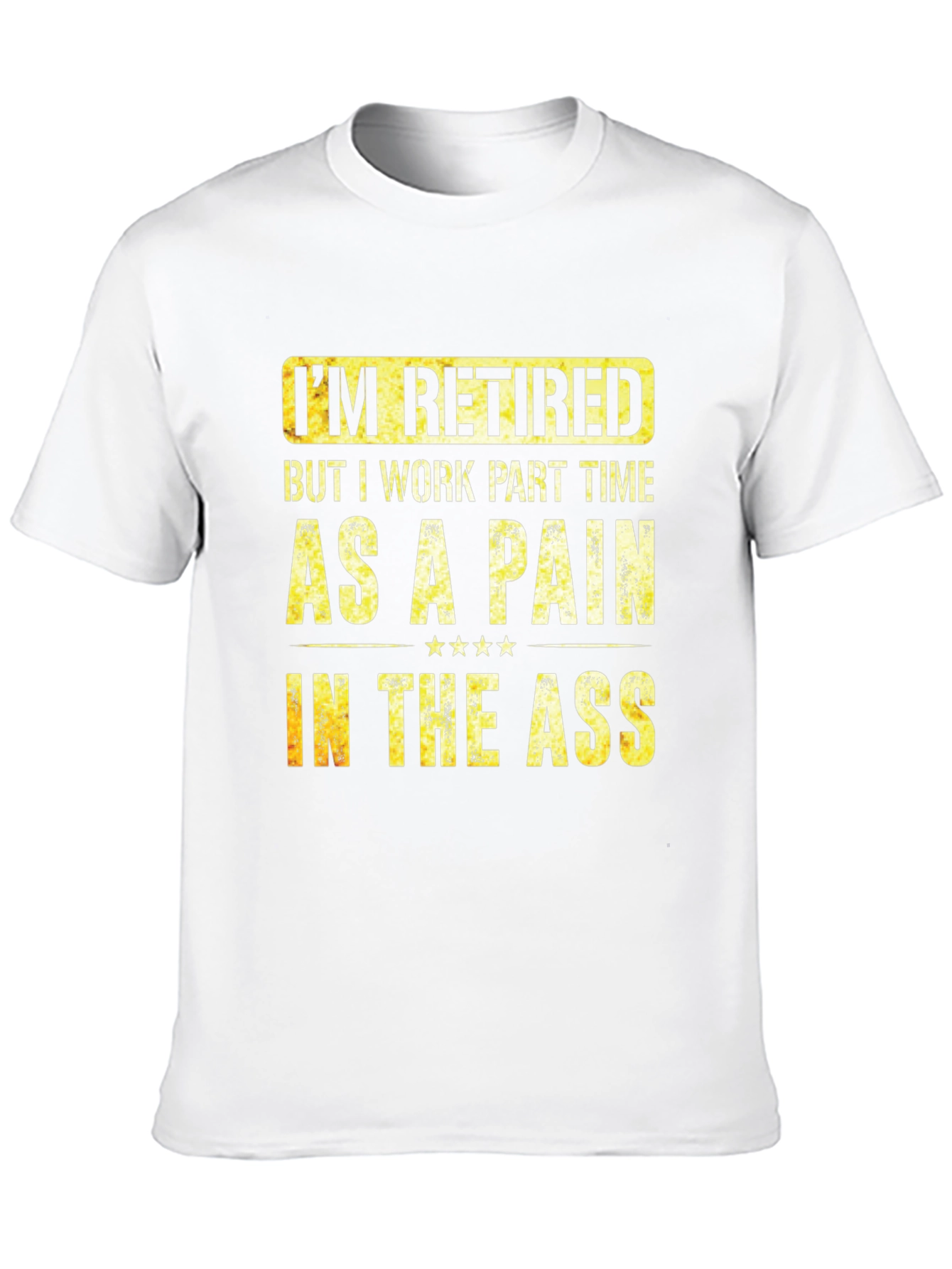 Retired Pain in the Ass Graphic T-Shirt